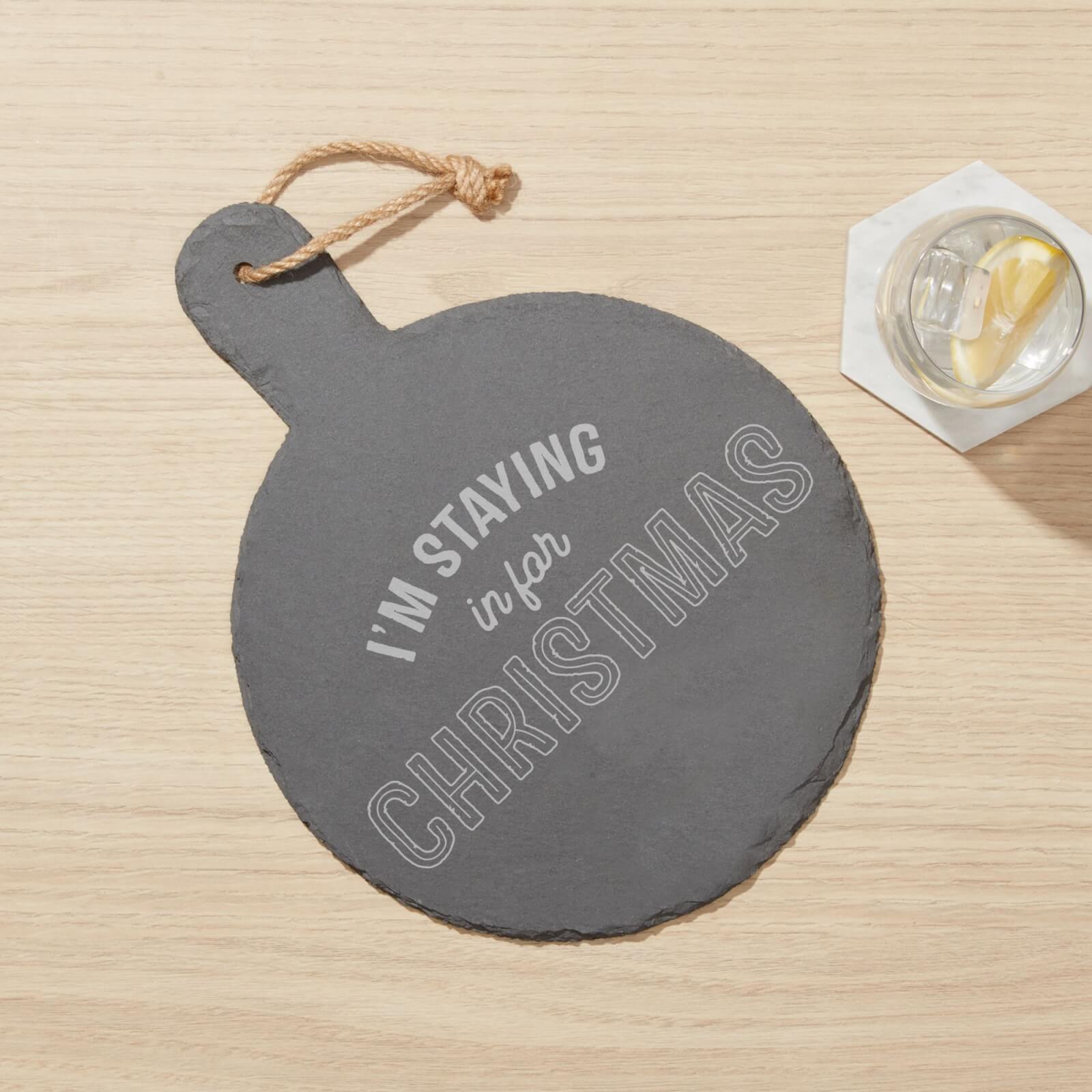 Staying Home For Christmas Engraved Slate Cheese Board