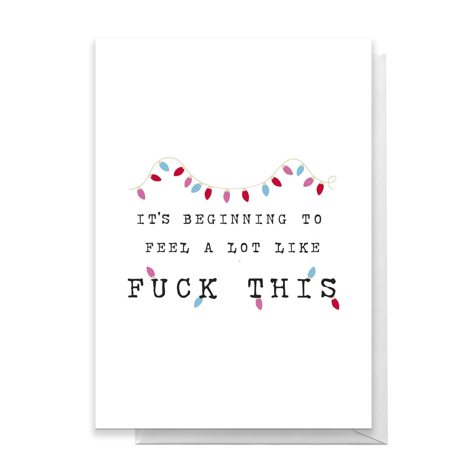 It's Beginning To Feel A Lot Like ..... Greetings Card - Standard Card
