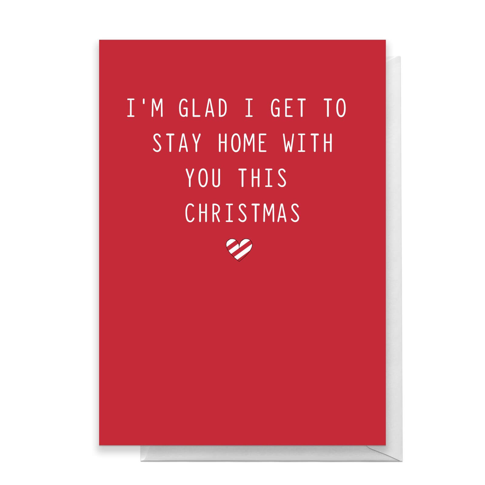 Staying Home With You This Christmas Greetings Card - Standard Card