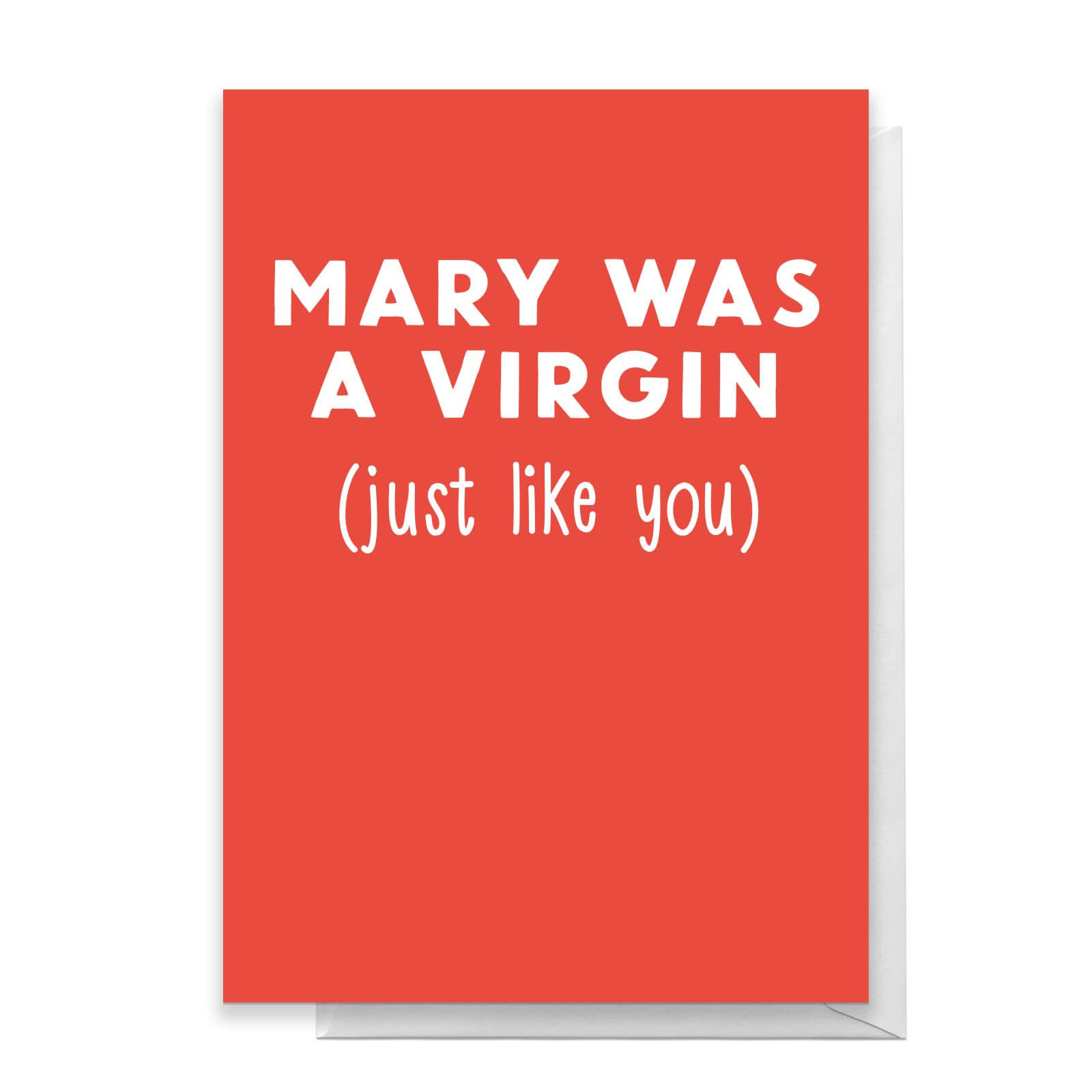 Mary Was A Virgin (Just Like You) Greetings Card - Standard Card