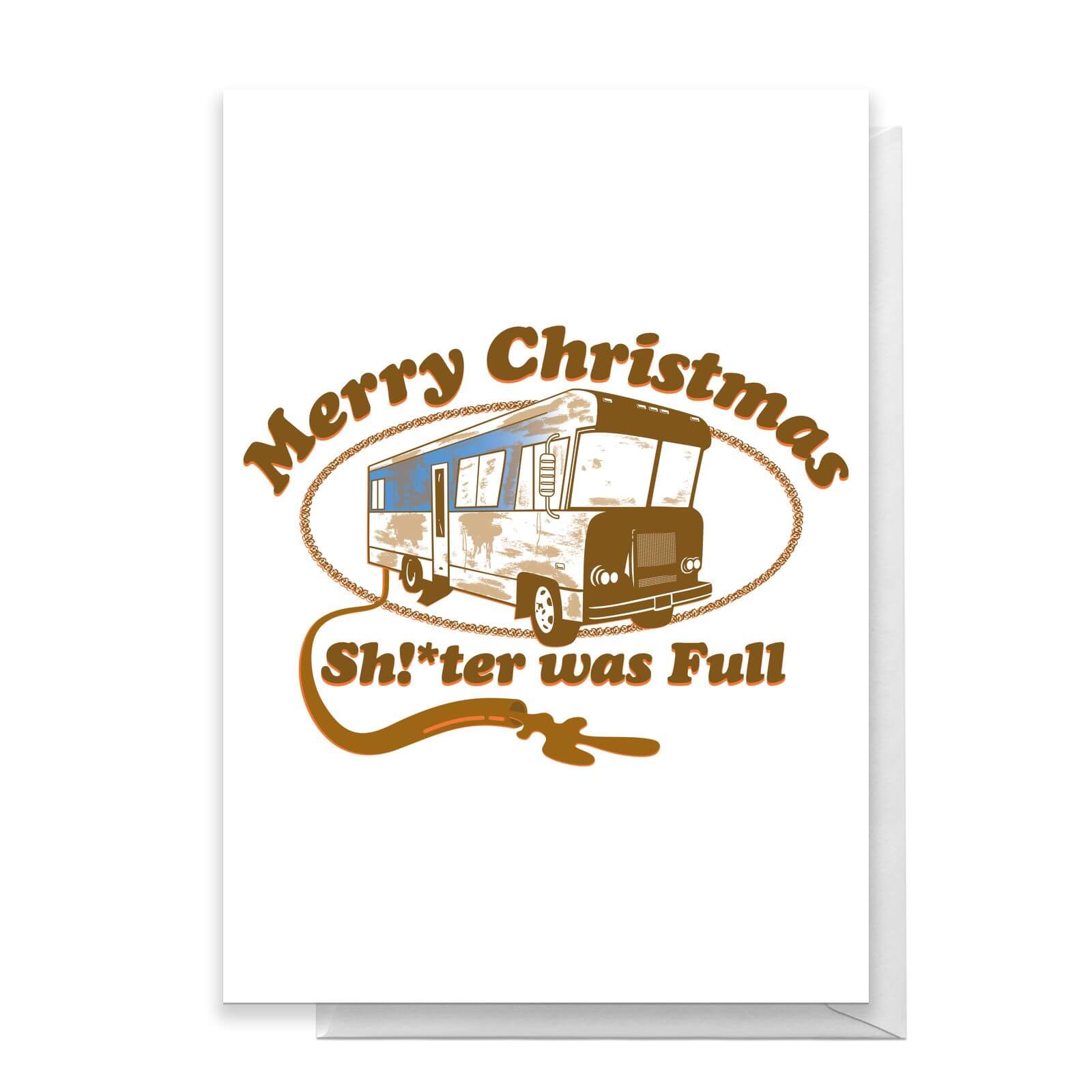 National Lampoon Merry Christmas Shitter Was Full Greetings Card - Standard Card