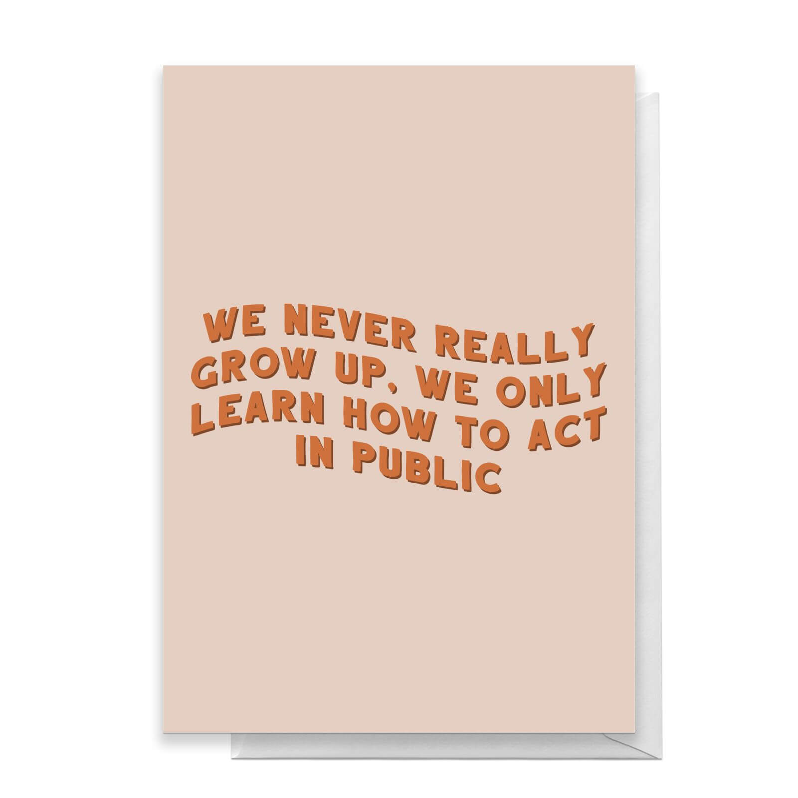 We Never Really Grow Up Greetings Card - Standard Card