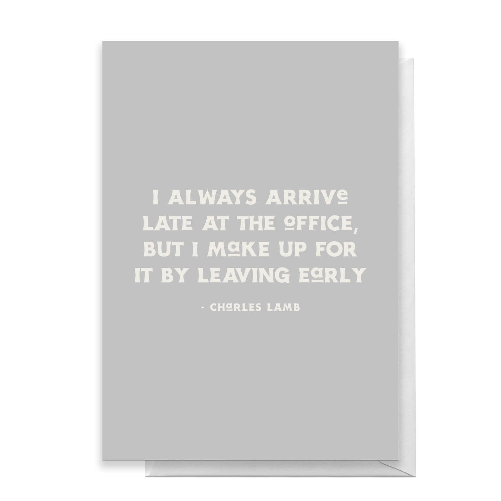 I Always Arrive Late At The Office Greetings Card - Large Card