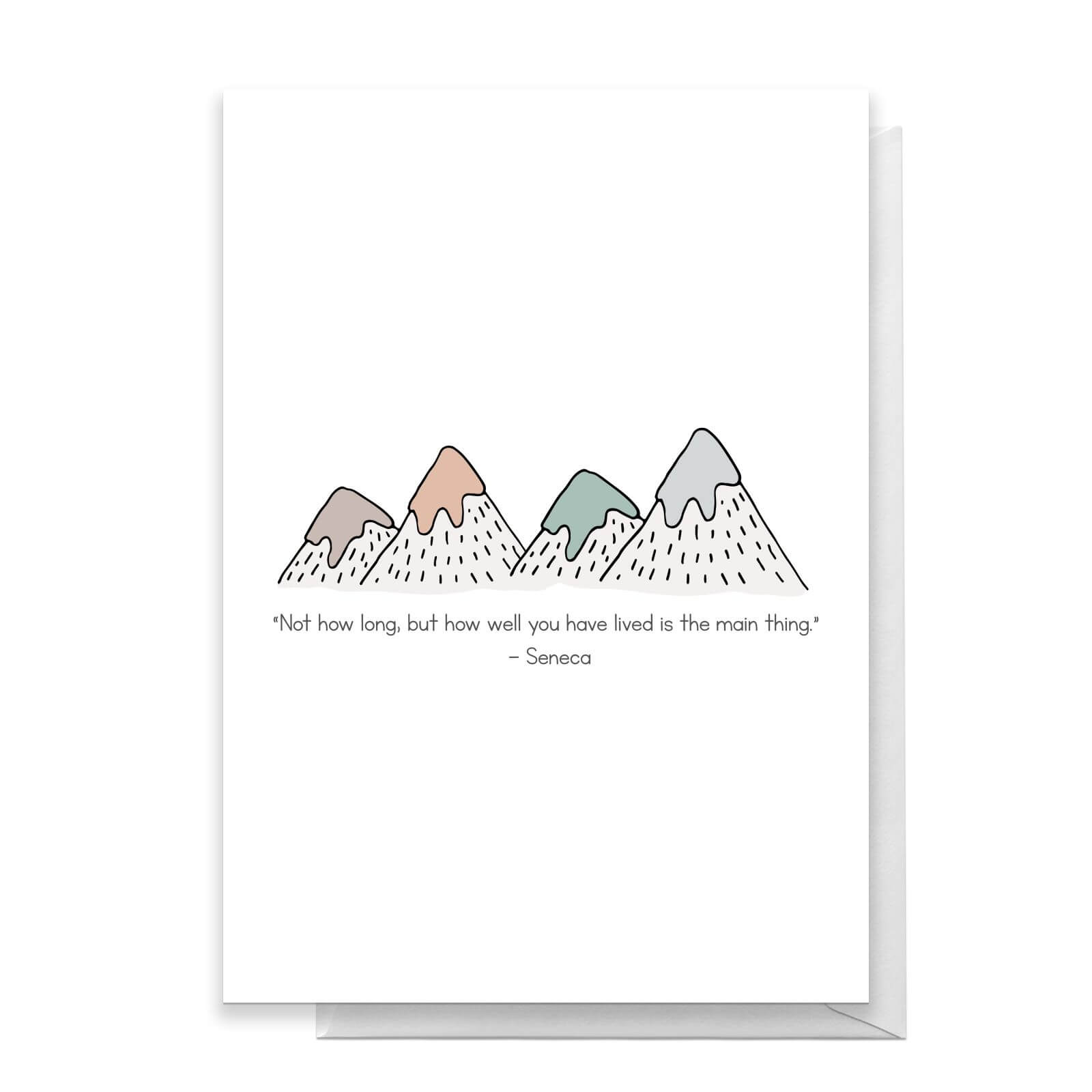 Not How Long, But How Well You Have Lived Is The Main Thing Greetings Card - Standard Card