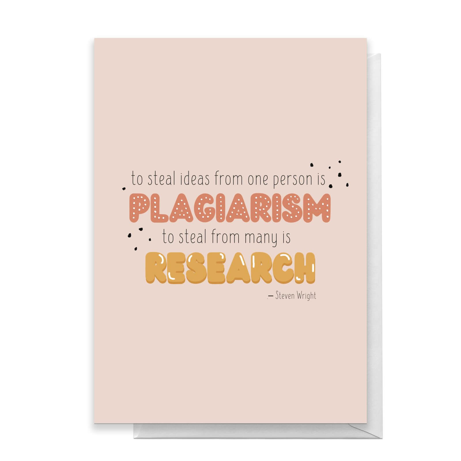 To Steal Ideas From One Person Is Plagiarism Greetings Card - Large Card