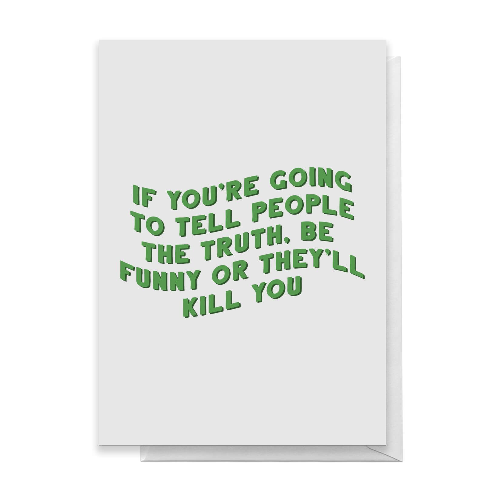 If You're Going To Tell People The Truth Greetings Card - Standard Card