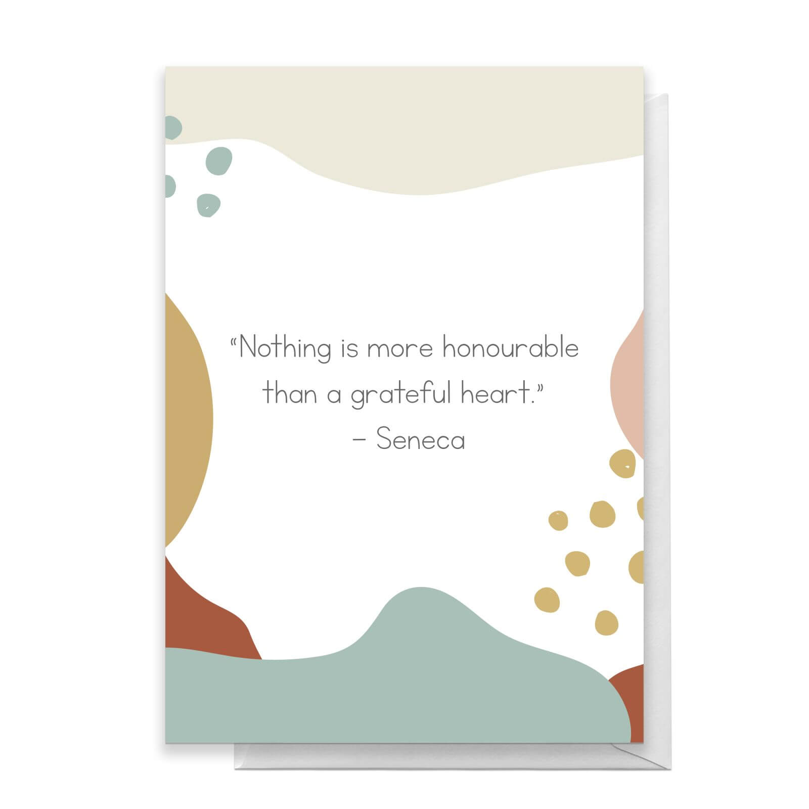 Nothing Is More Honourable Than A Grateful Heart Greetings Card - Standard Card