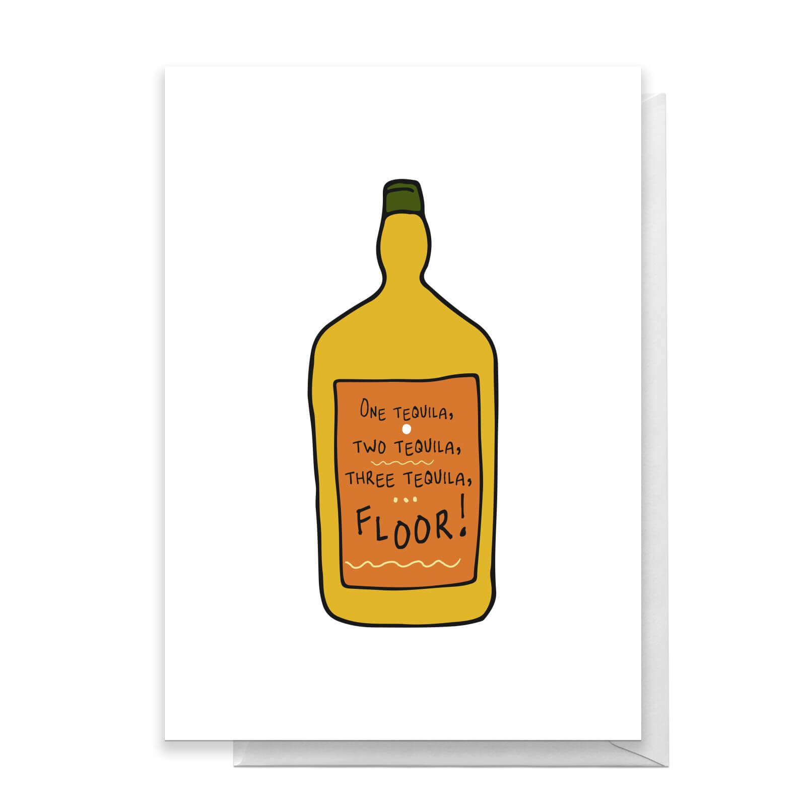 One Tequila, Two Tequila, Three Tequila, Floor Greetings Card - Standard Card