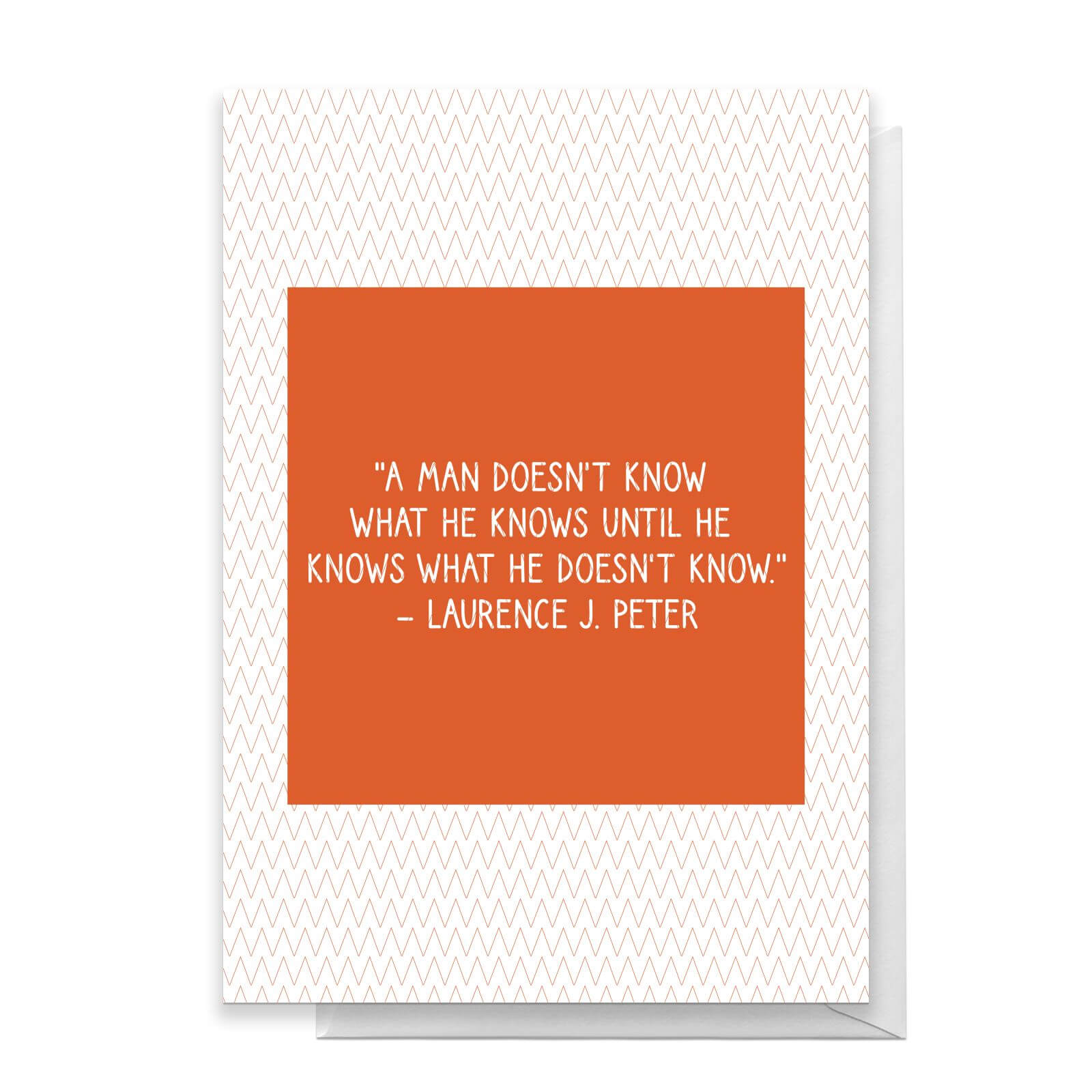 A Man Doesn't Know What He Knows Greetings Card - Standard Card