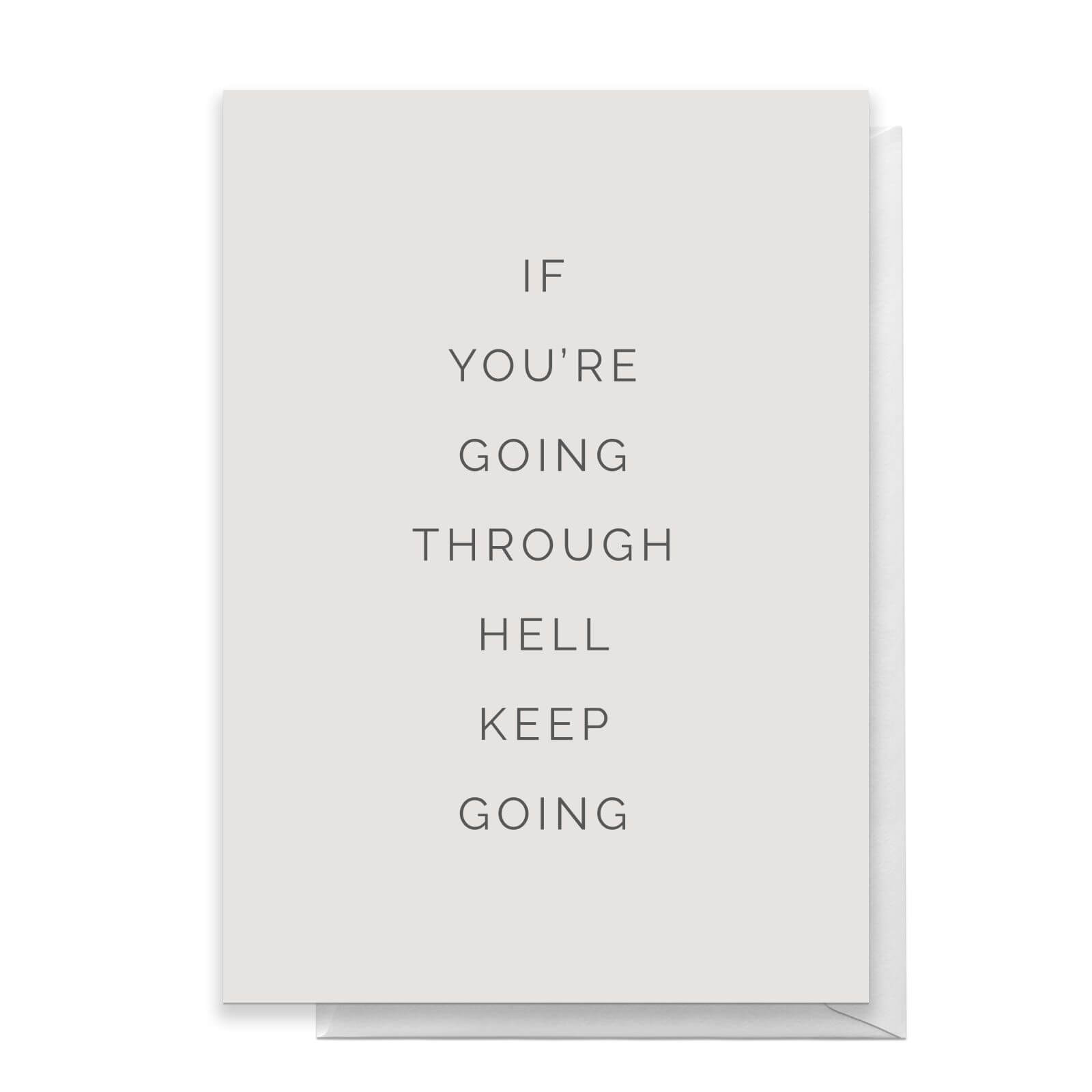 If You're Going Through Hell Keep Going Greetings Card - Standard Card