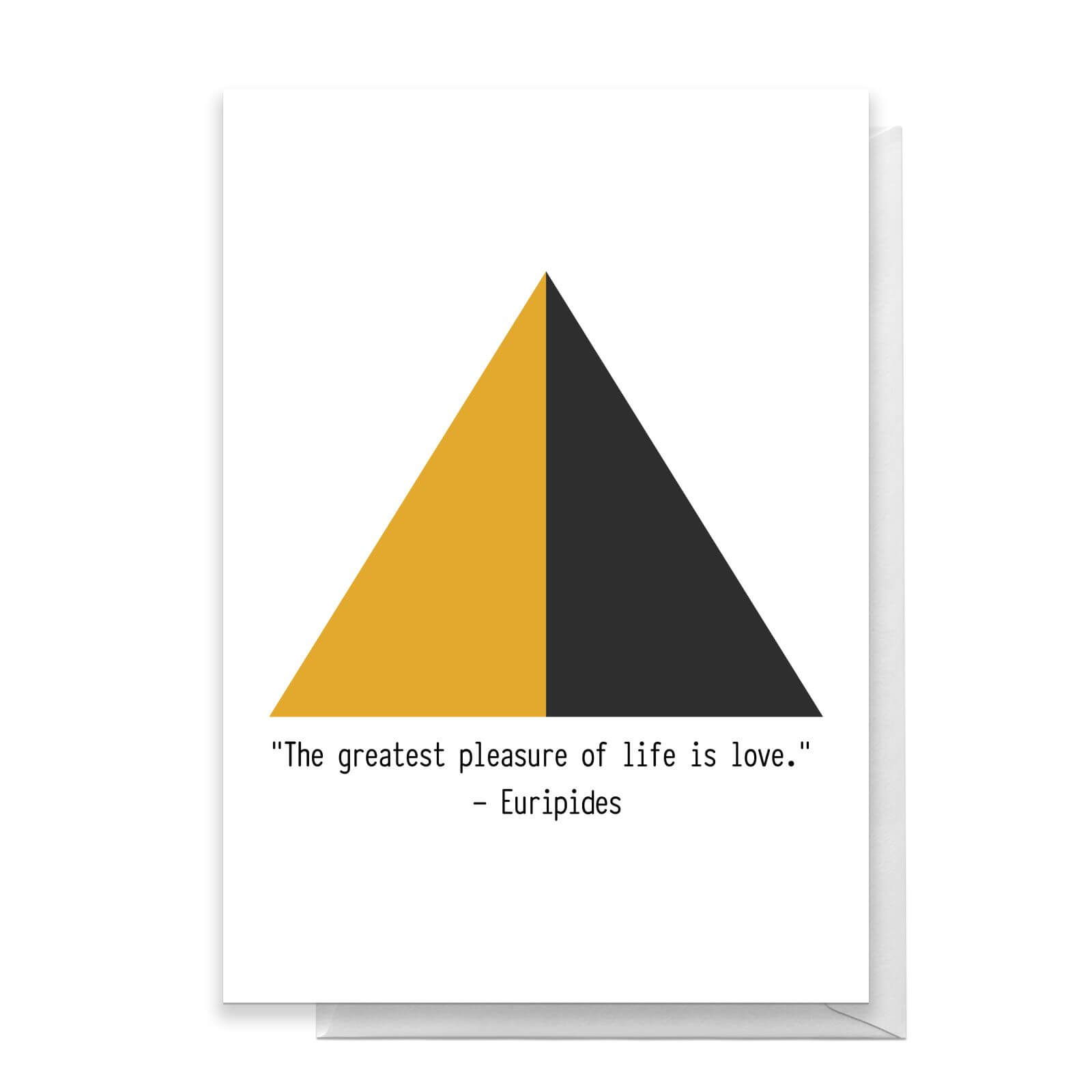 The Greatest Pleasure In Life Is Love Greetings Card - Standard Card