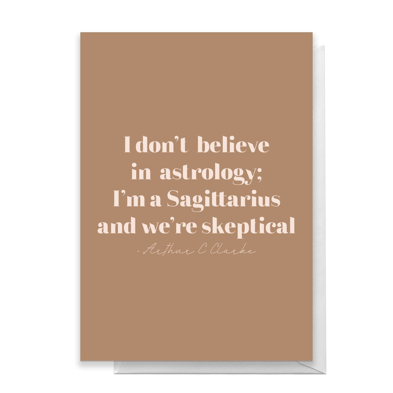 I Don't Believe In Astrology Greetings Card - Standard Card