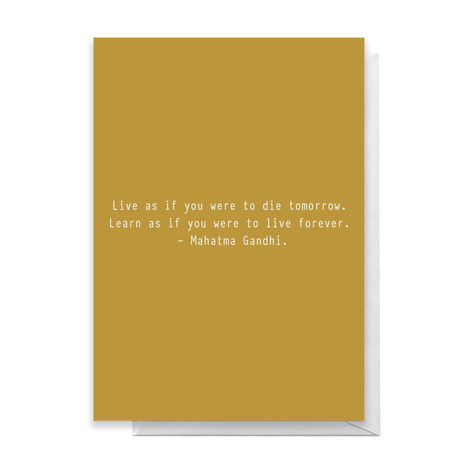 Live As If You Were To Die Tomorrow Greetings Card - Standard Card