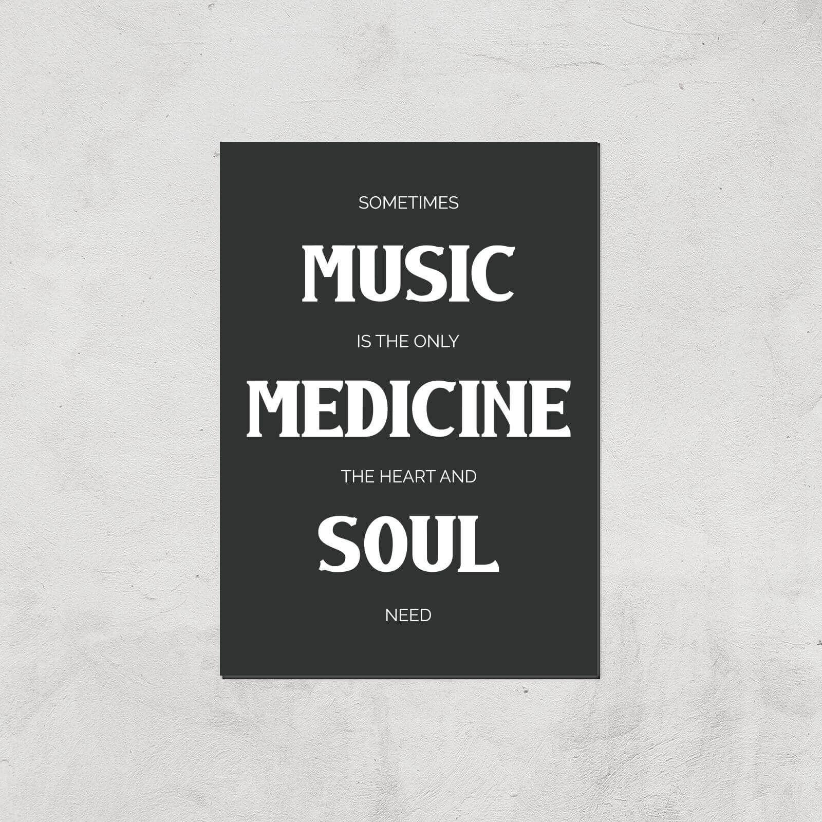 Sometimes Music Is The Only Medicine The Heart And Soul Need Giclee Art Print - A3 - Print Only