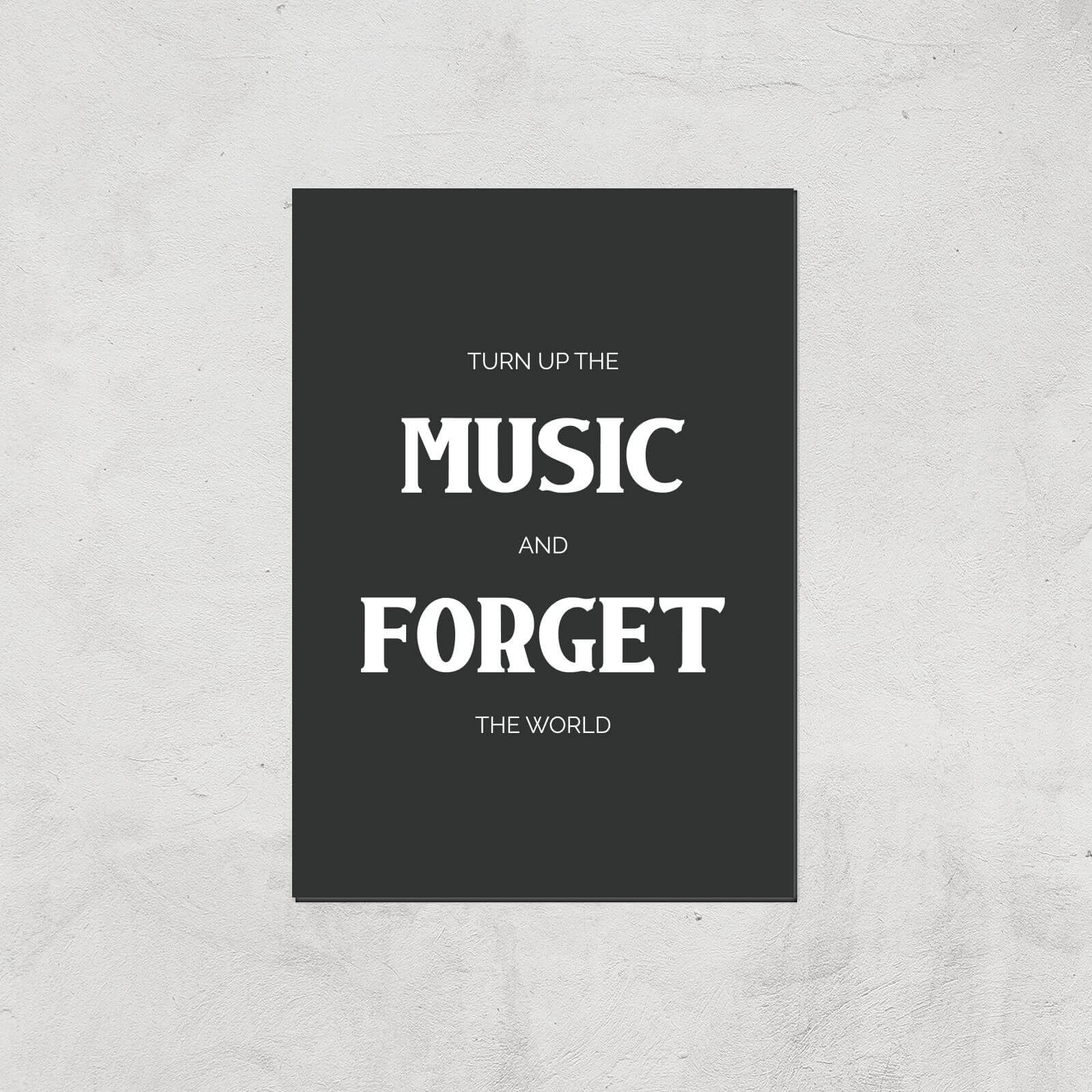 Turn Up The Music And Forget The World Giclee Art Print - A2 - Print Only