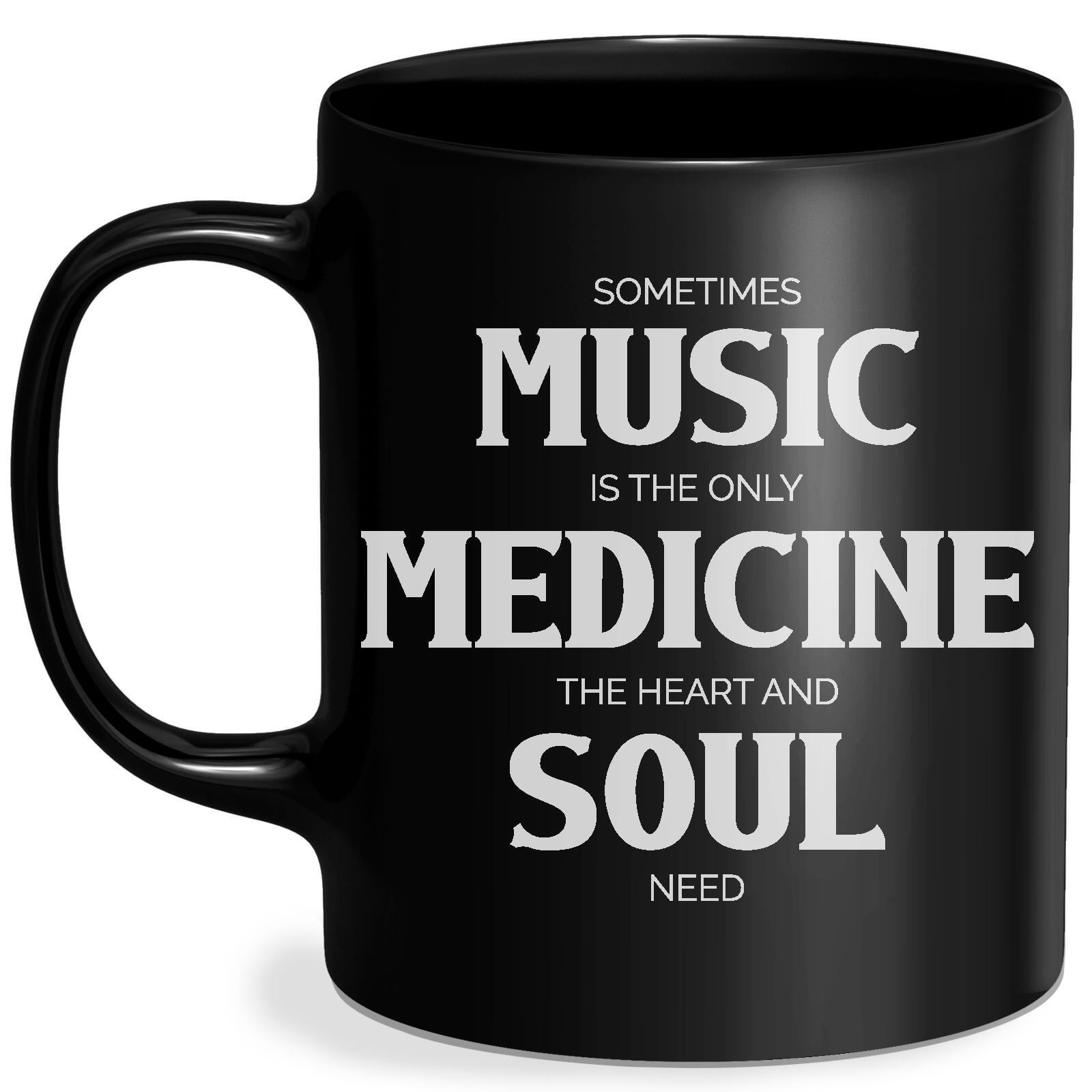 Sometimes Music Is The Only Medicine The Heart And Soul Need Mug - Black