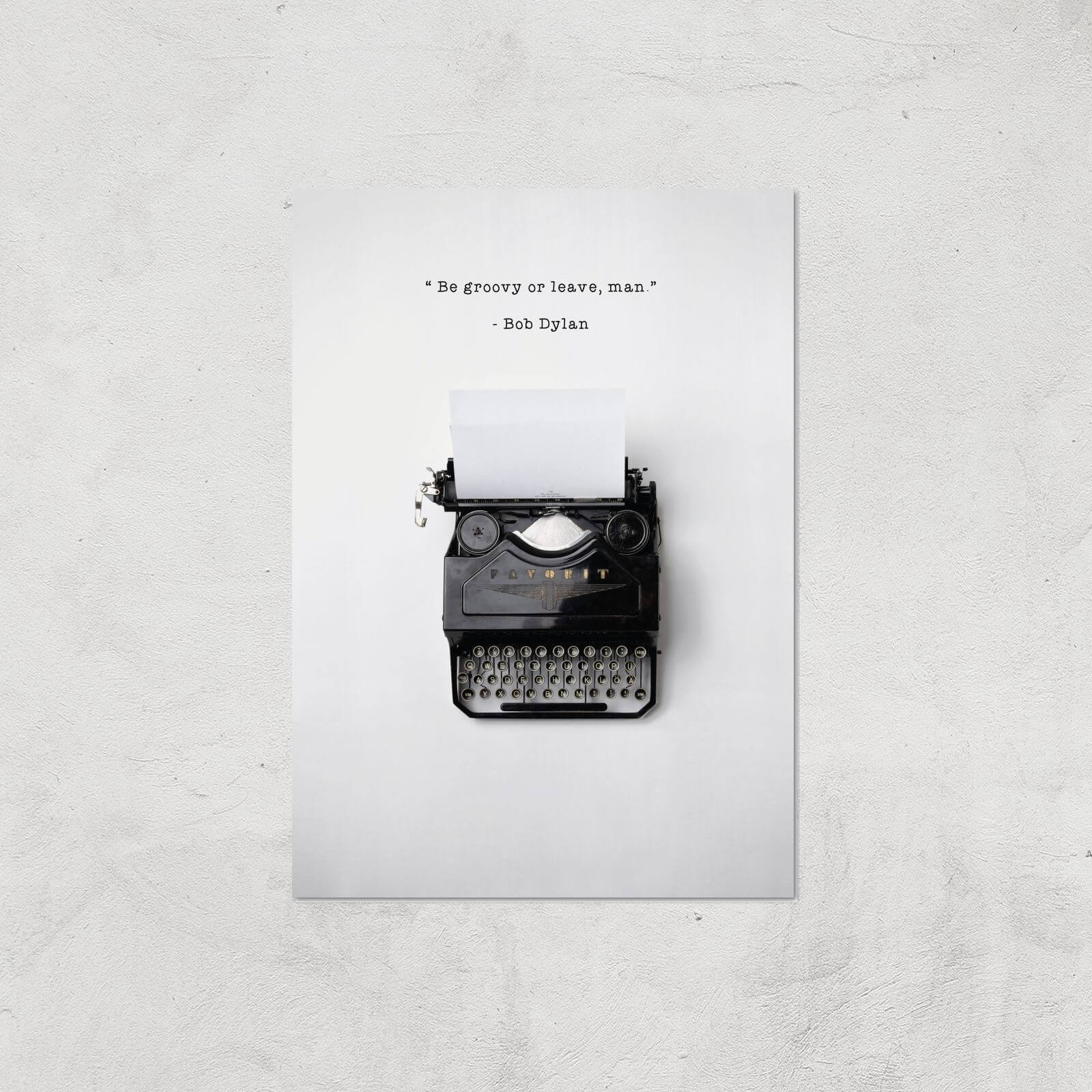 Bob Dylan Quote Giclee Art Print - A4 - Print Only