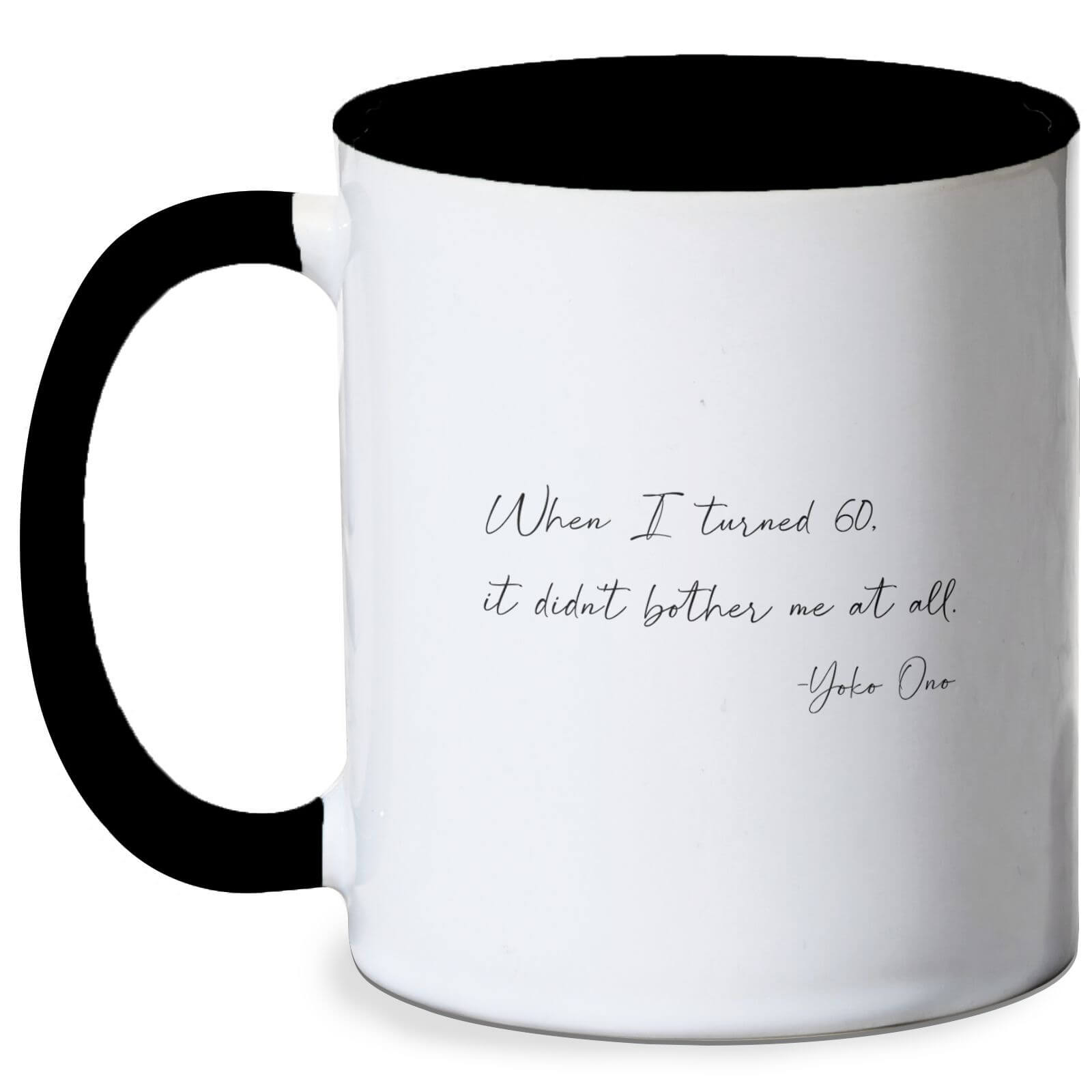 60th Birthday Yoko Ono Quote Mug - White/Black