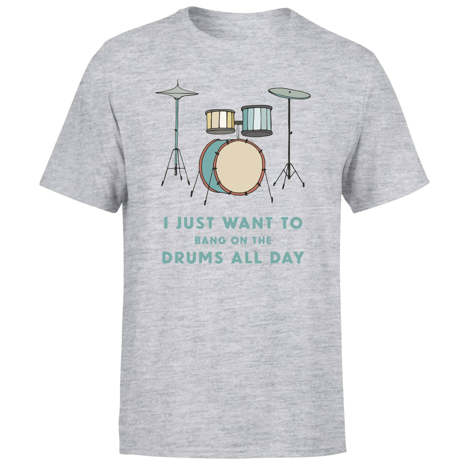 i just want to bang on the drums all day men's t-shirt - grey - xs - grey