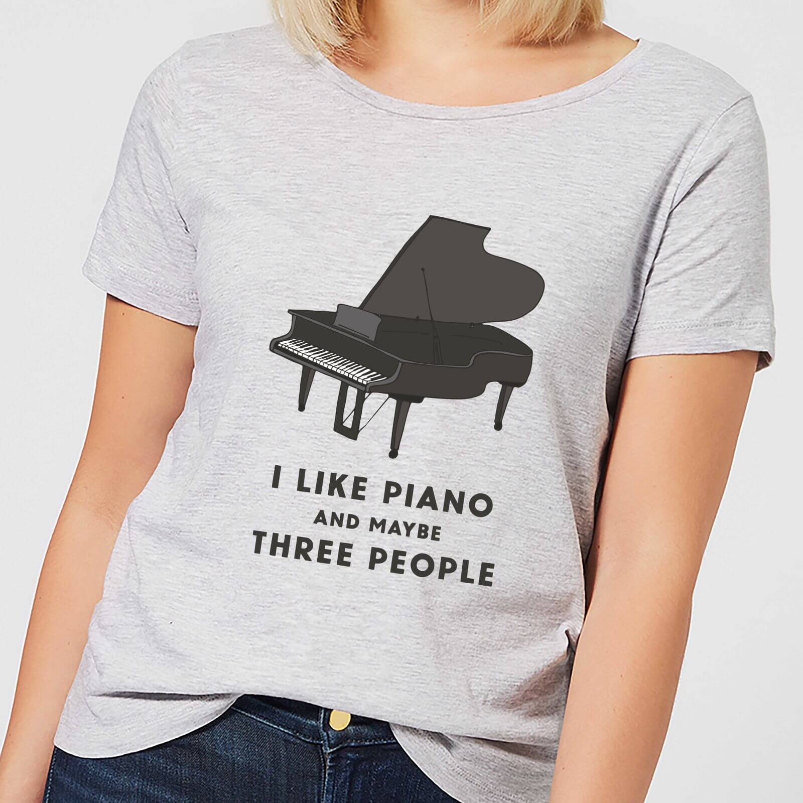 I Like Piano And Maybe Three People Women's T-Shirt - Grey - XS - Grey