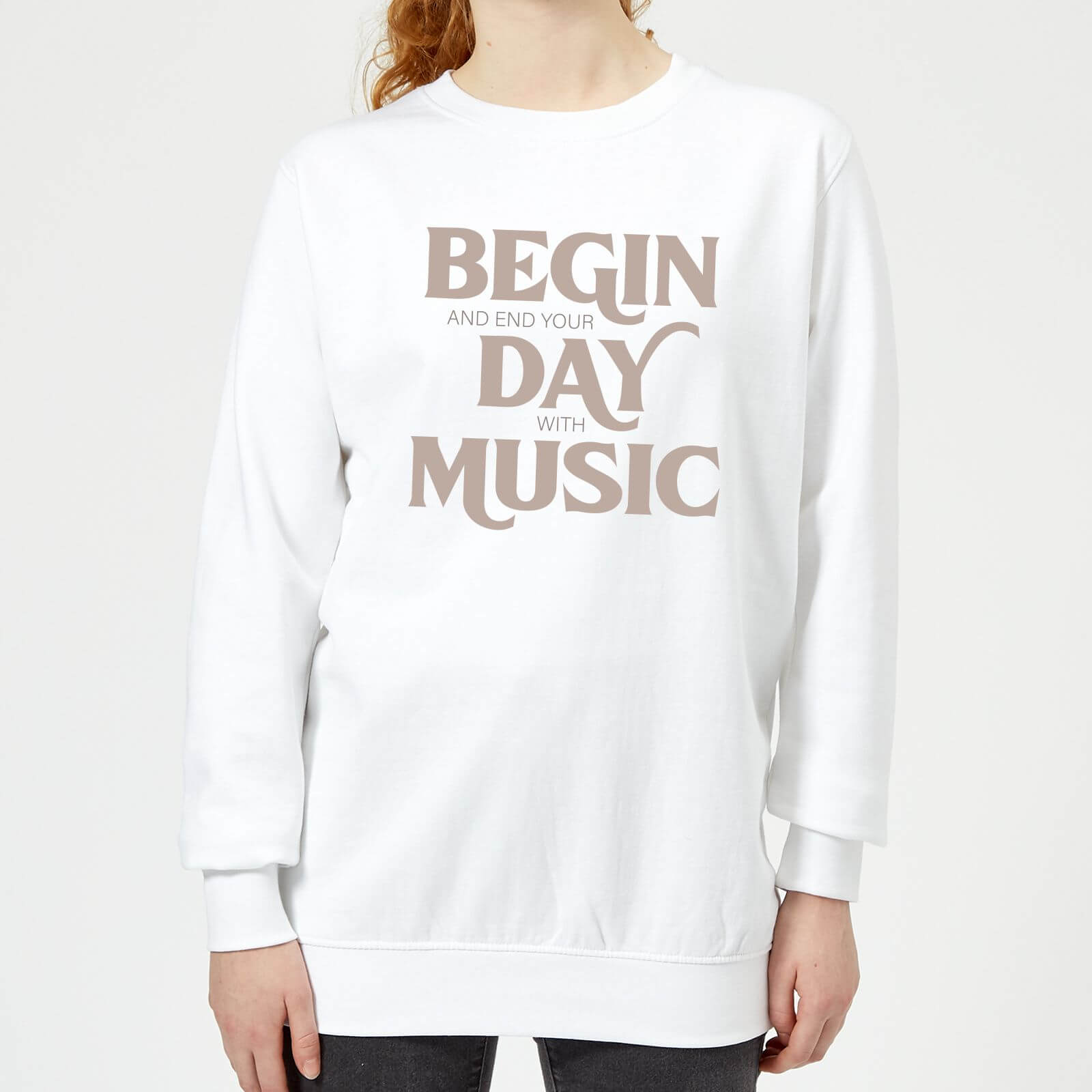 Begin And End Your Day With Music Women's Sweatshirt - White - XS - White