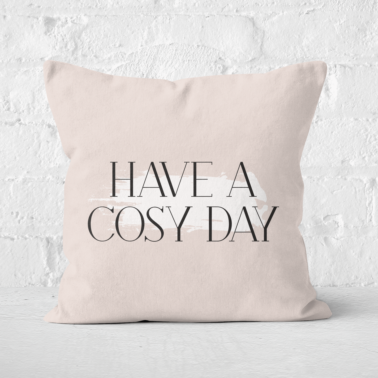 Have A Cosy Day Square Cushion - 60x60cm - Soft Touch