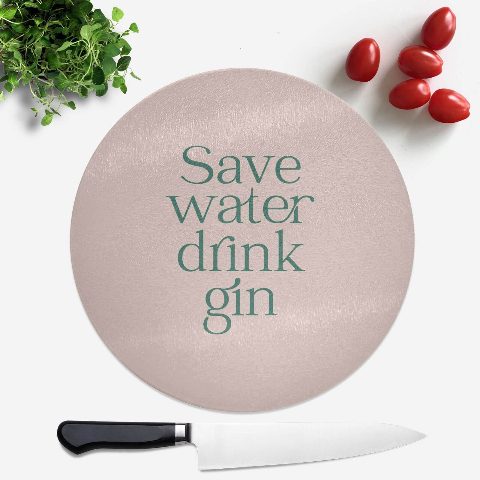 Save Water Drink Gin Round Chopping Board