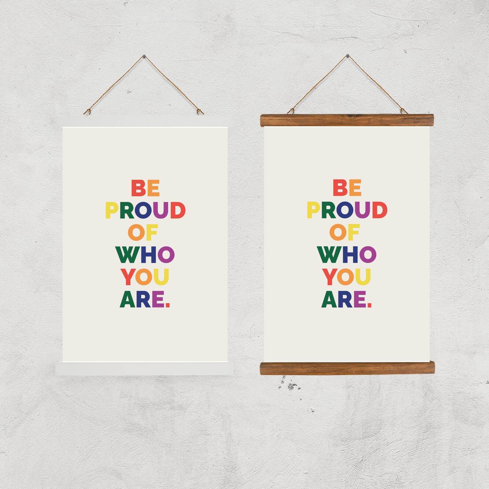 Be Proud Of Who You Are Giclee Art Print - A2 - Print Only