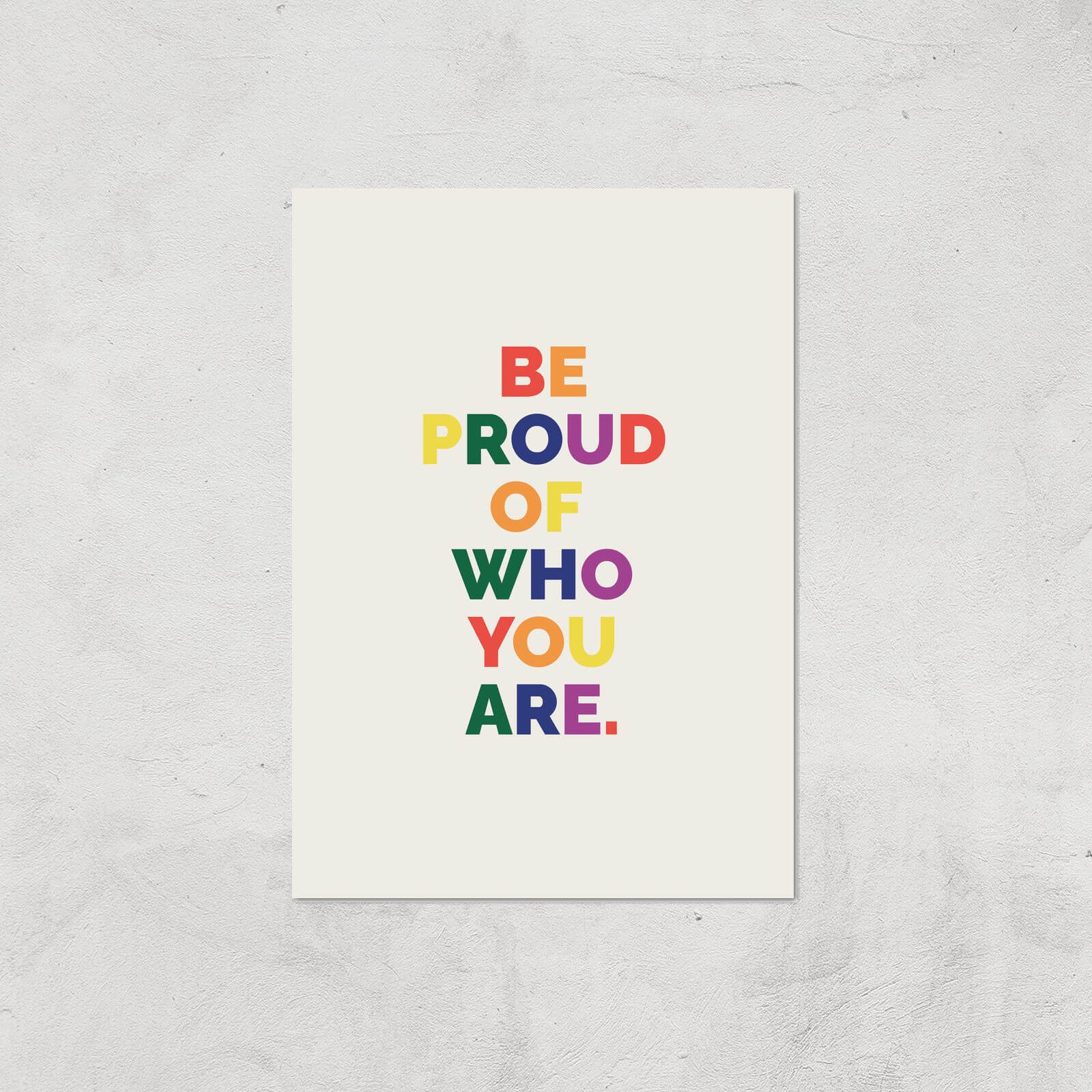 Be Proud Of Who You Are Giclee Art Print - A3 - Print Only