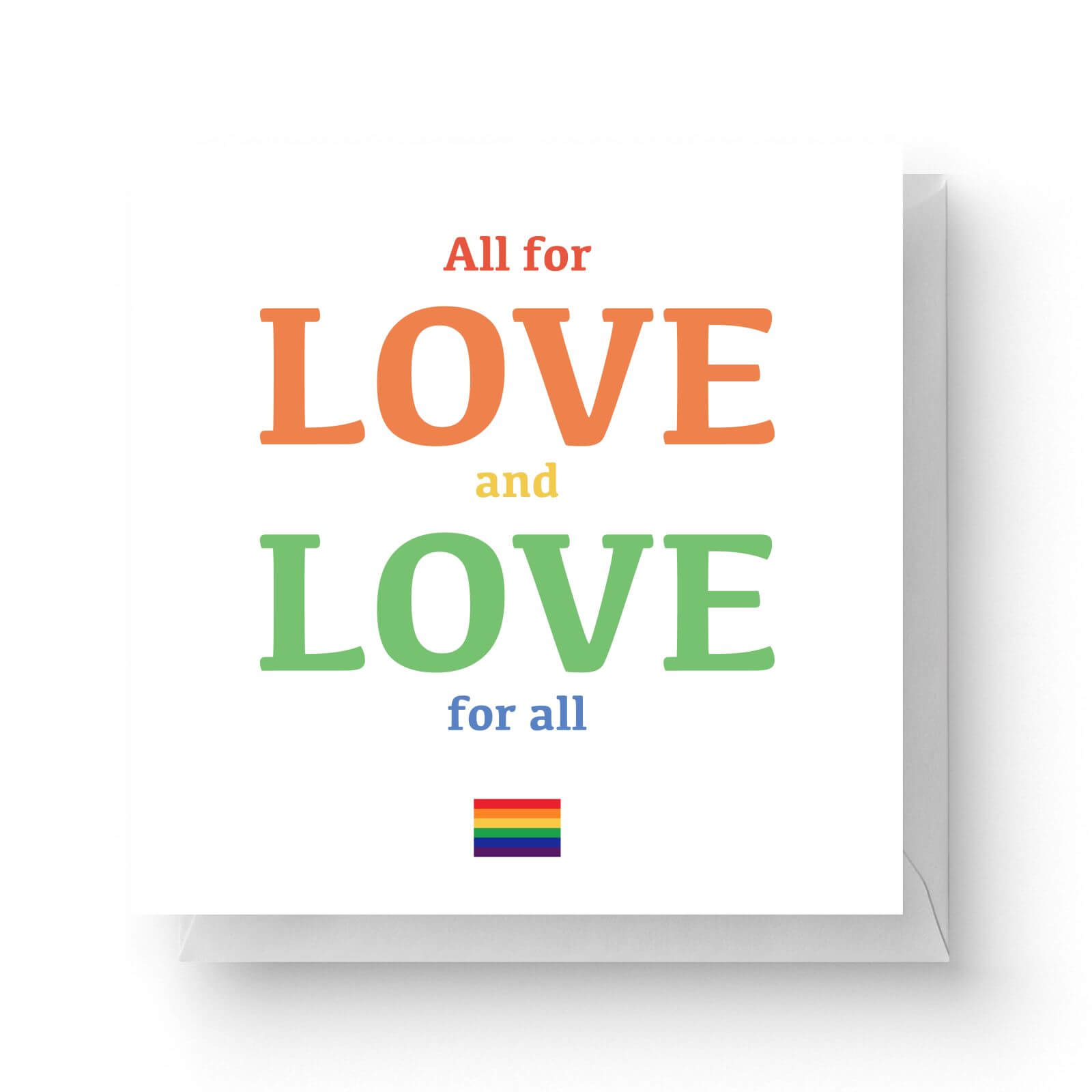 Image of All For Love And Love For All Square Greetings Card (14.8cm x 14.8cm)