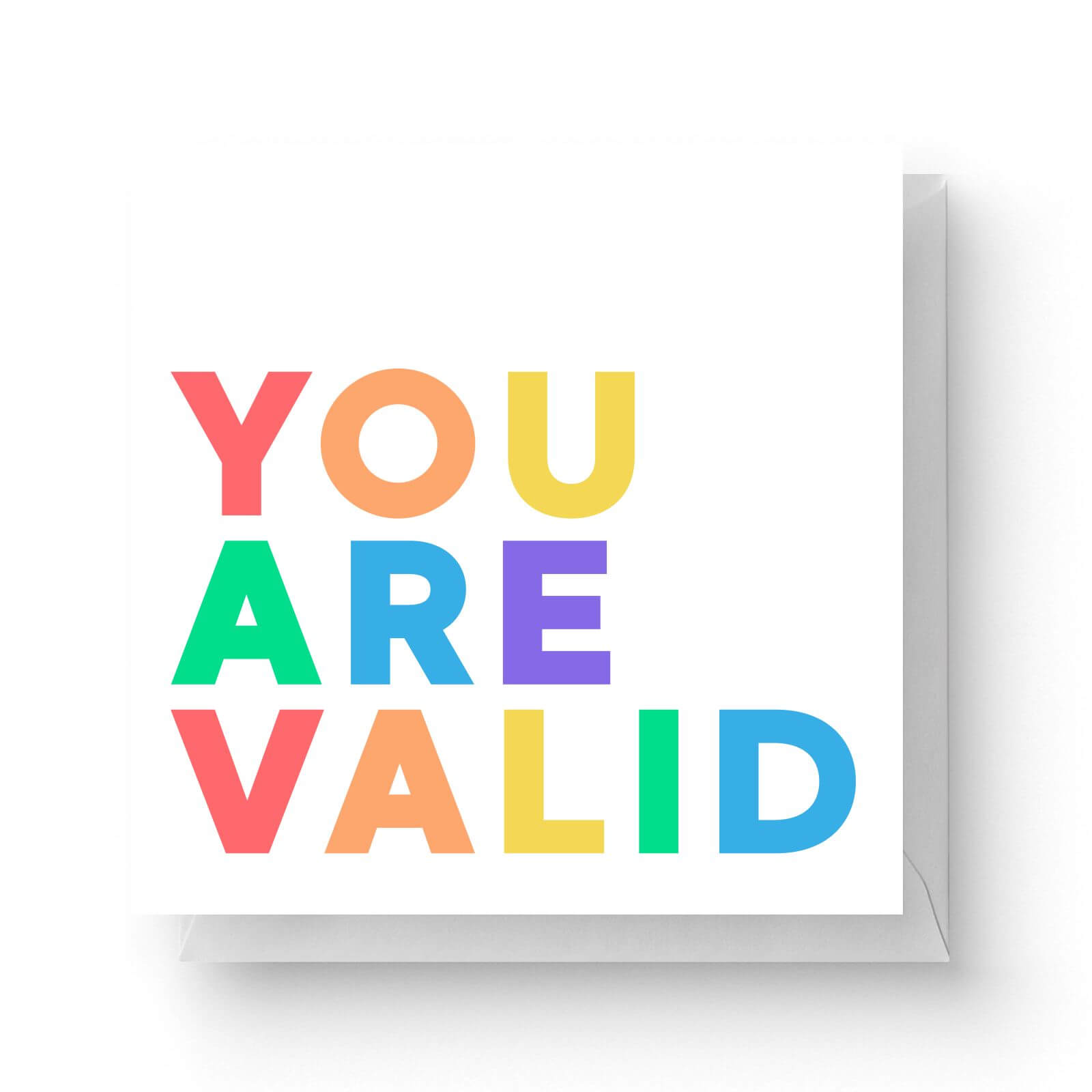 You Are Valid Square Greetings Card (14.8cm x 14.8cm)