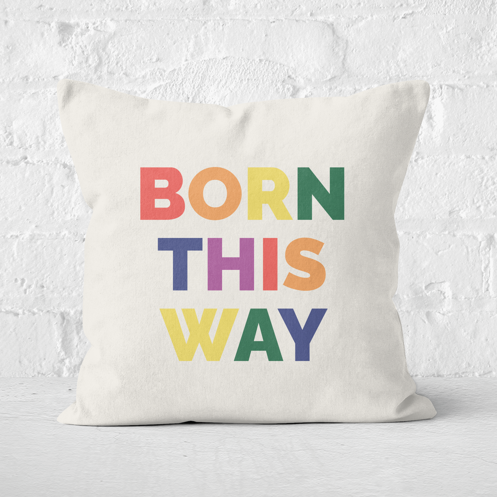 Born This Way Square Cushion - 60x60cm - Soft Touch