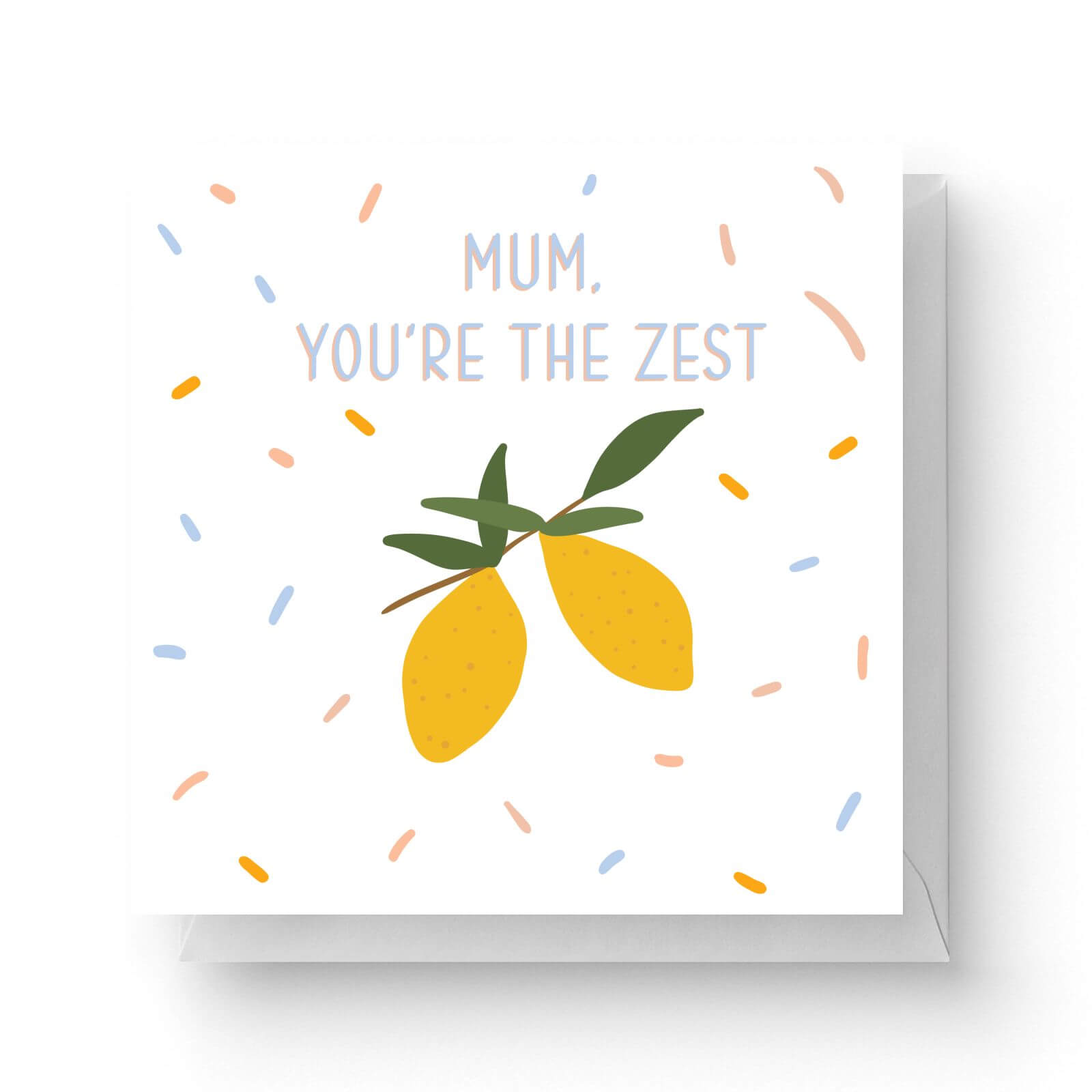Mum You're The Zest Square Greetings Card (14.8cm x 14.8cm)