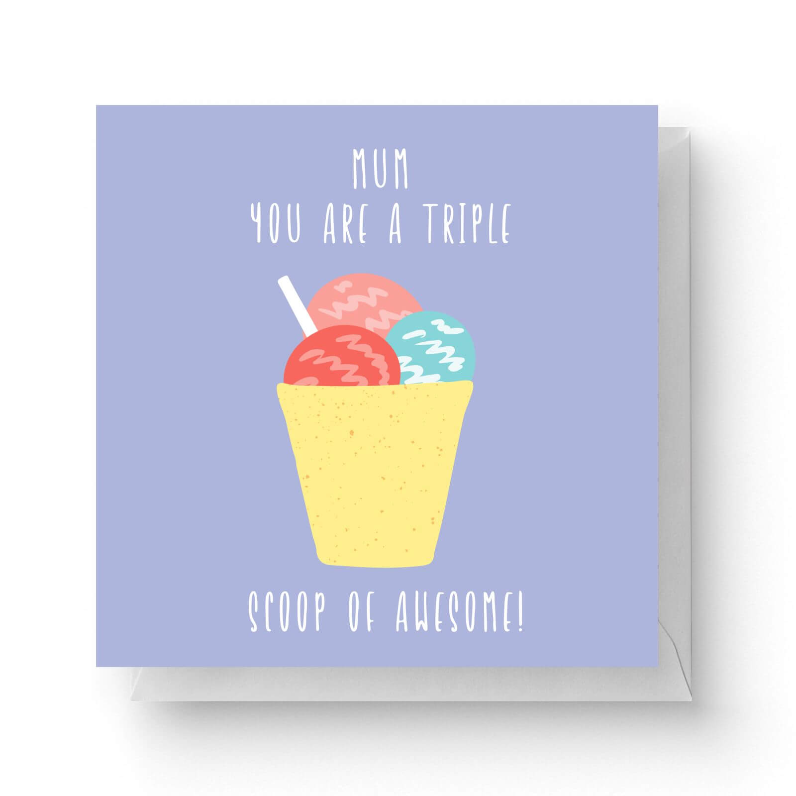 Triple Scoop Of Awesome Square Greetings Card (14.8cm x 14.8cm)