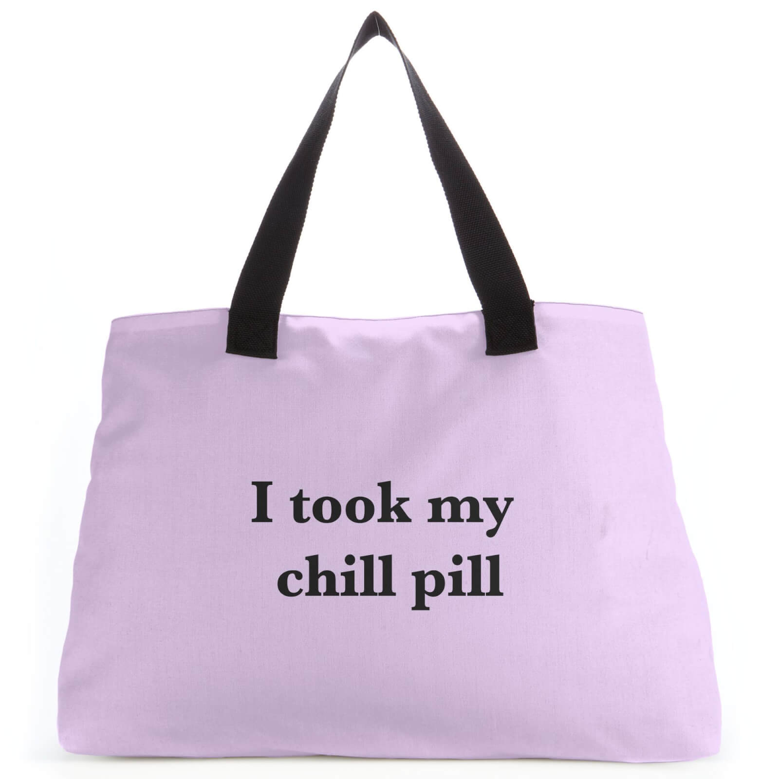I Took My Chill Pill Tote Bag