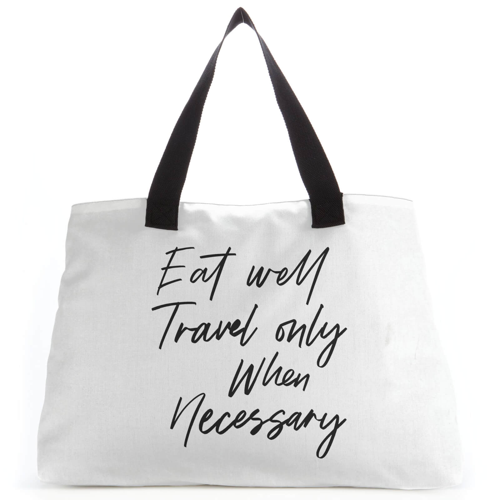 Eat Well Travel Only When Necessary Tote Bag