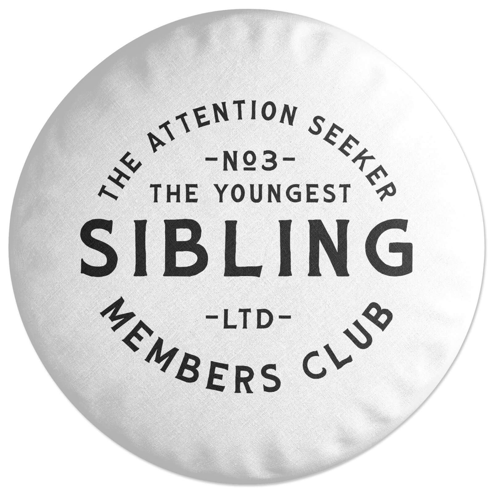 The Youngest Sibling The Attention Seeker Round Cushion