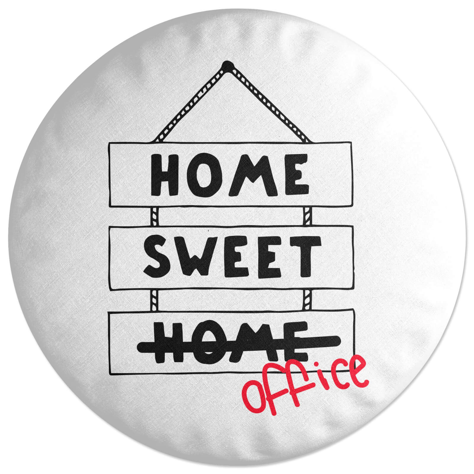 Home Sweet Office Round Cushion