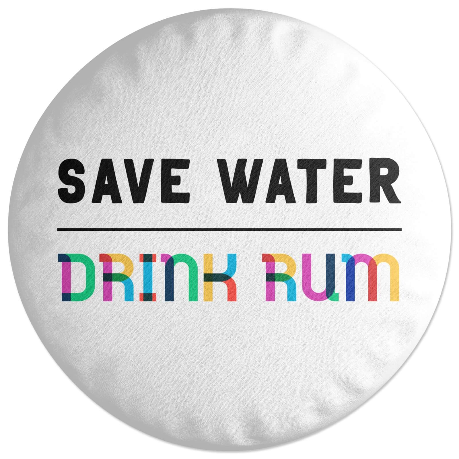 Save Water, Drink Rum Round Cushion