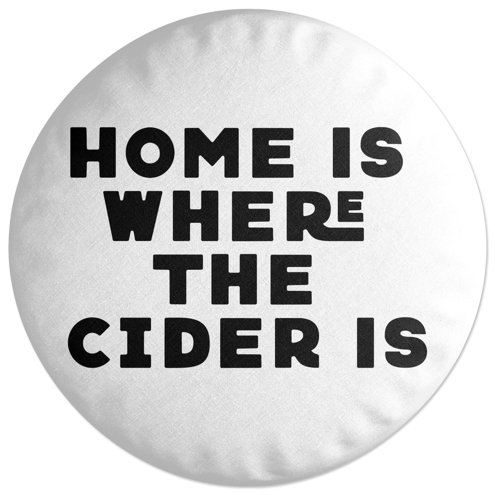 Home Is Where The Cider Is Round Cushion