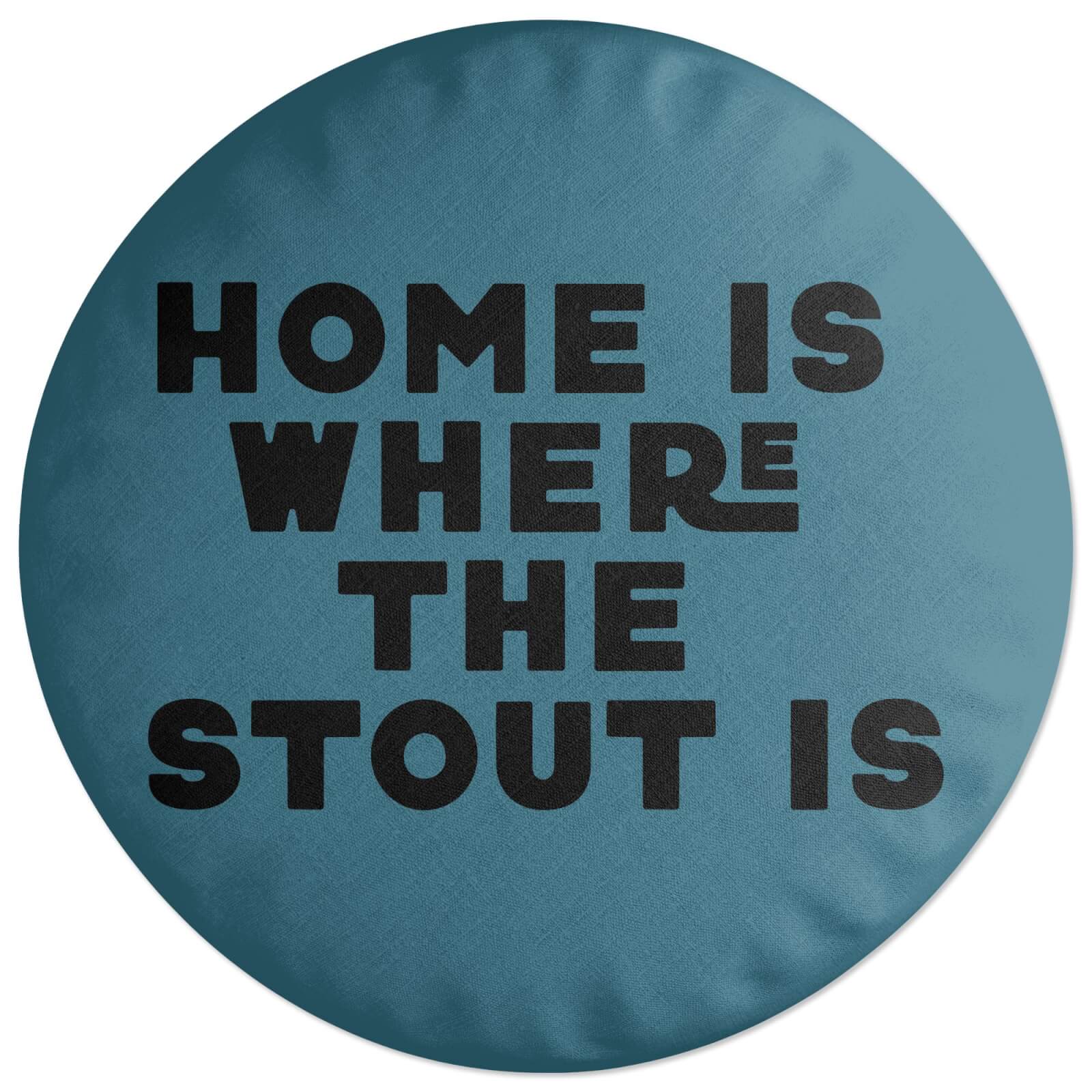 Home Is Where The Stout Is Round Cushion