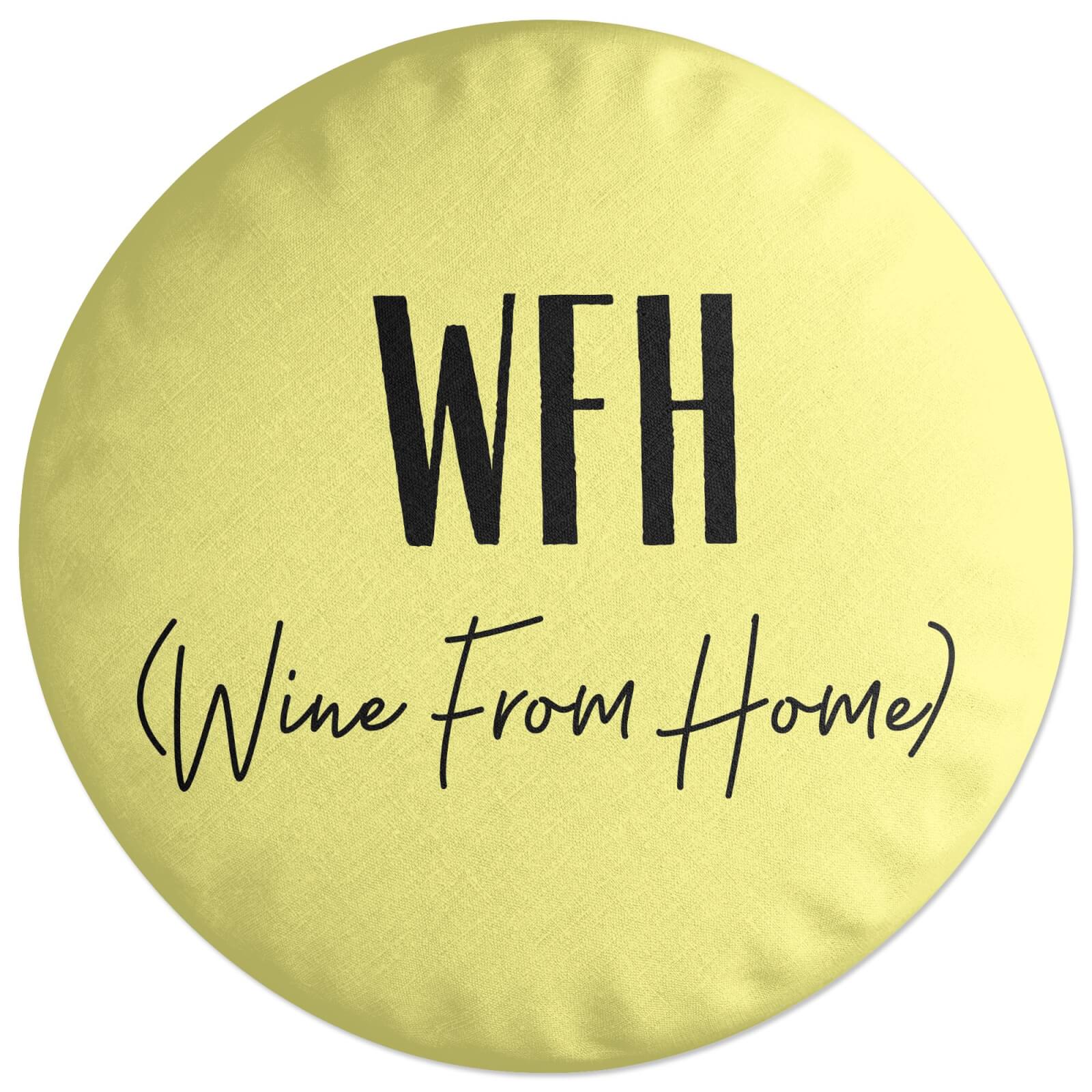WFH - Wine From Home Round Cushion