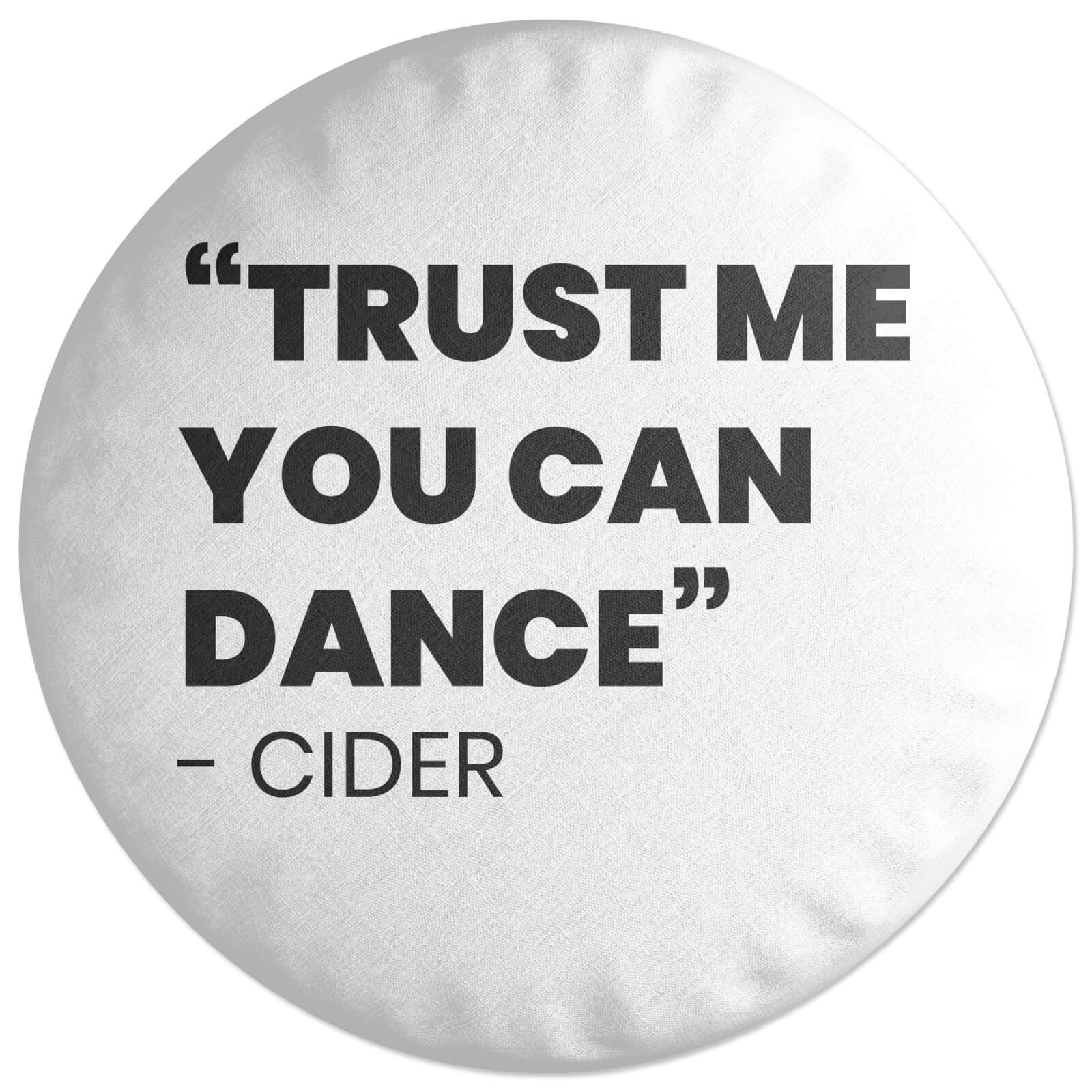 Trust Me You Can Dance - Cider Round Cushion