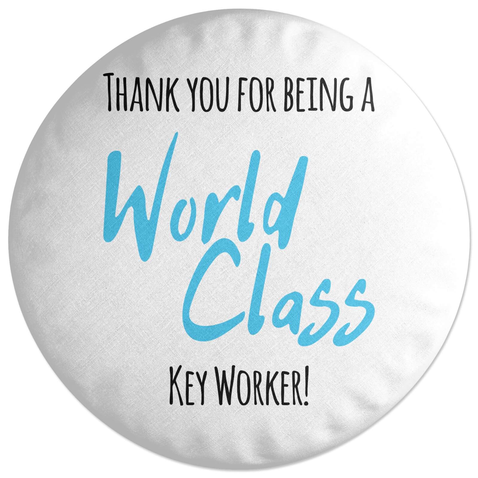 Thank You For Being A World Class Key Worker! Round Cushion