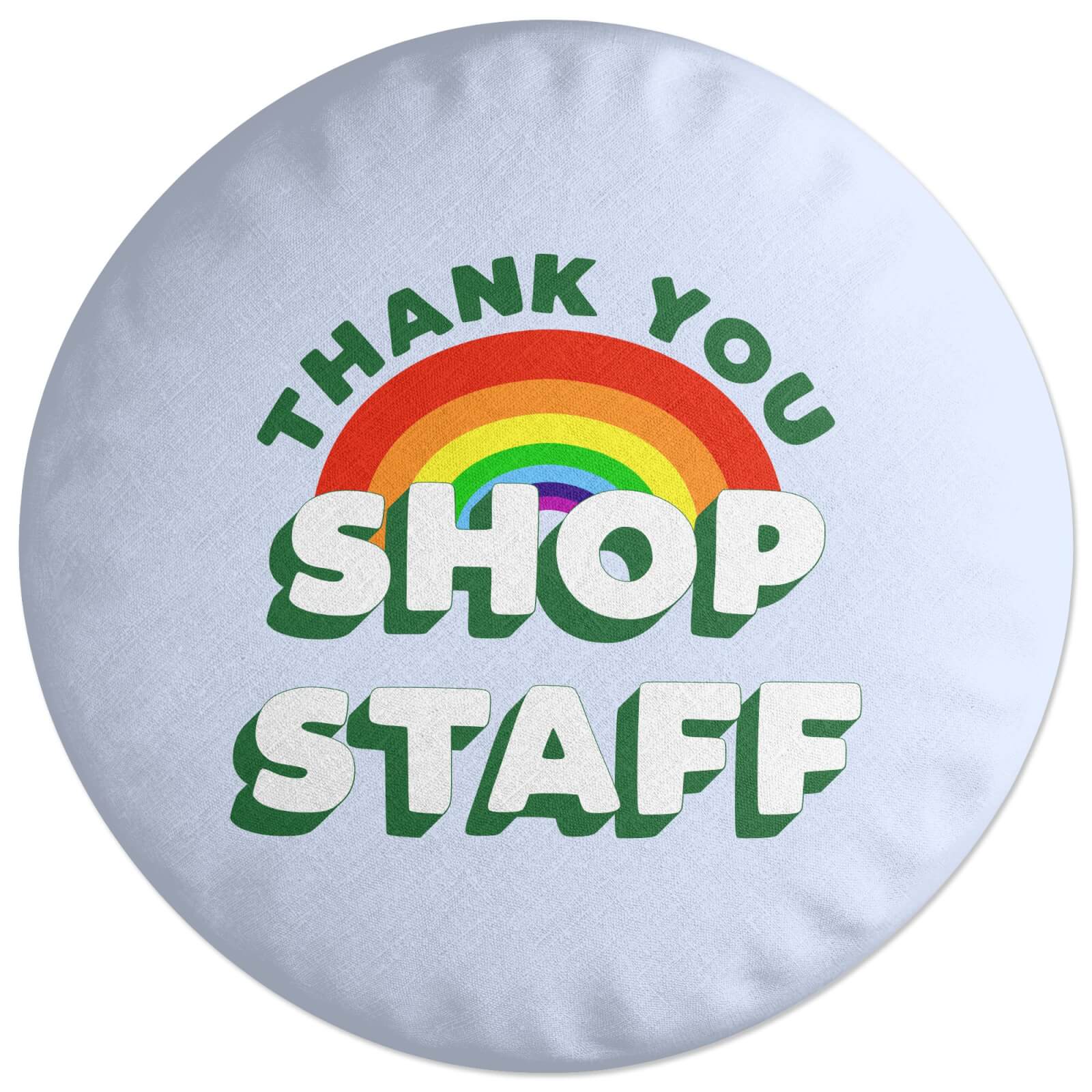 Thank You Shop Staff Round Cushion