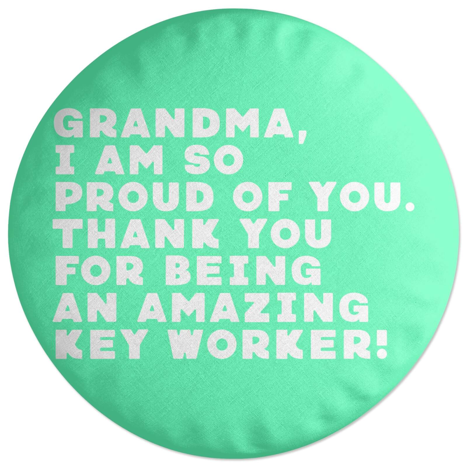 Grandma, I Am So Proud Of You. Round Cushion