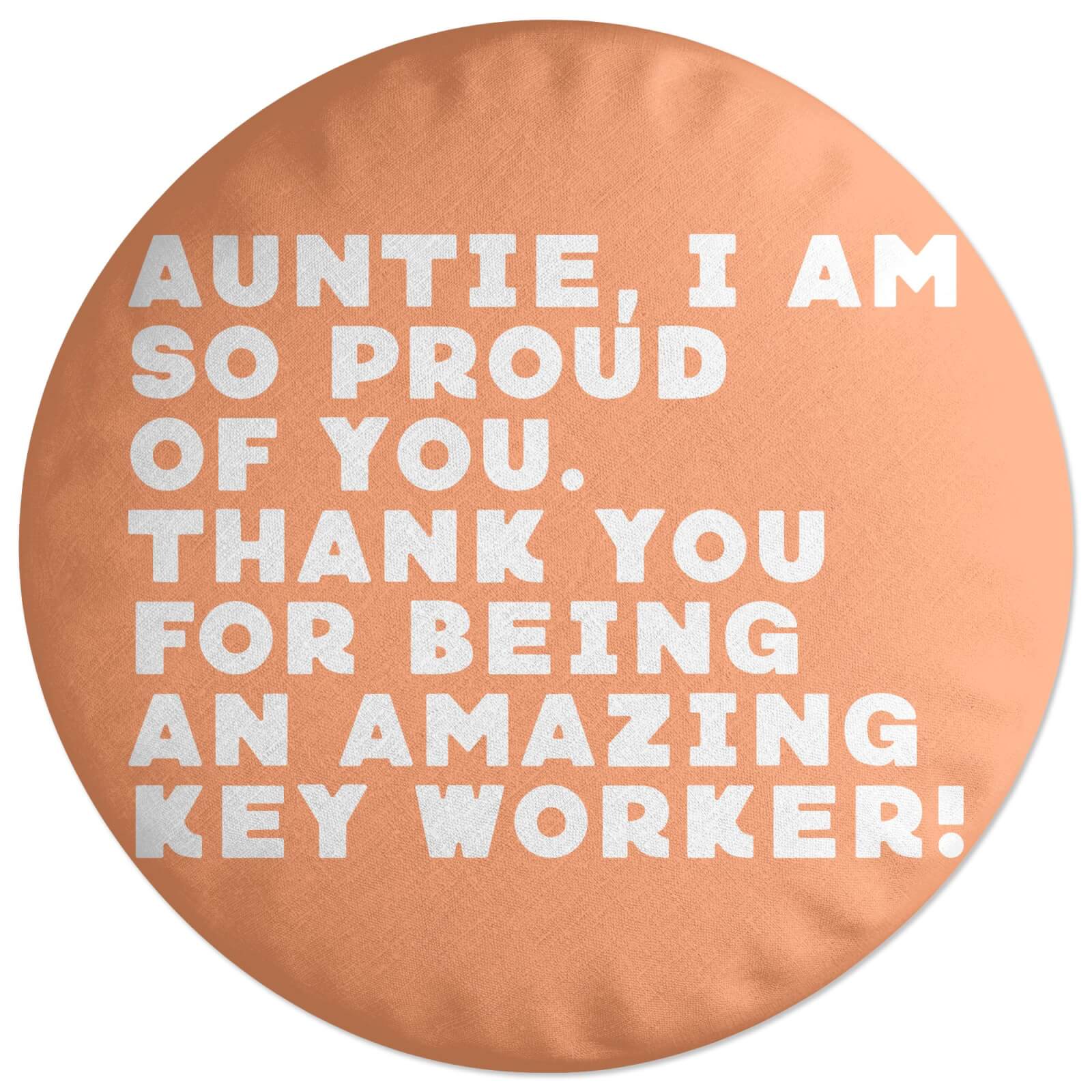 Auntie, I Am So Proud Of You. Round Cushion