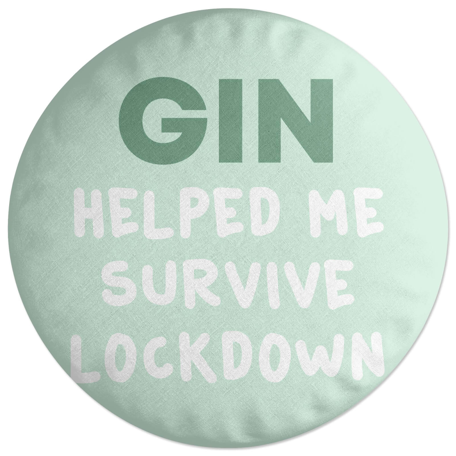 Gin Helped Me Survive Lockdown Round Cushion