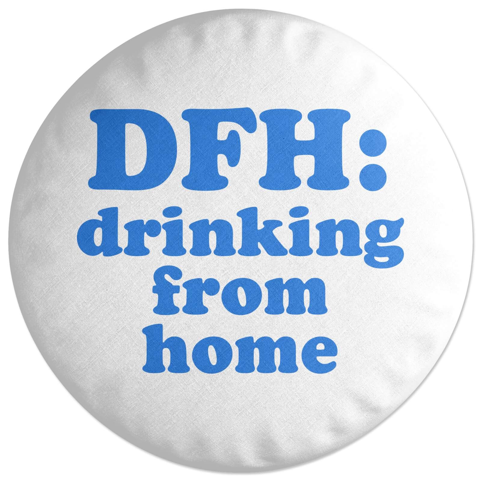 DFH: Drinking From Home Round Cushion