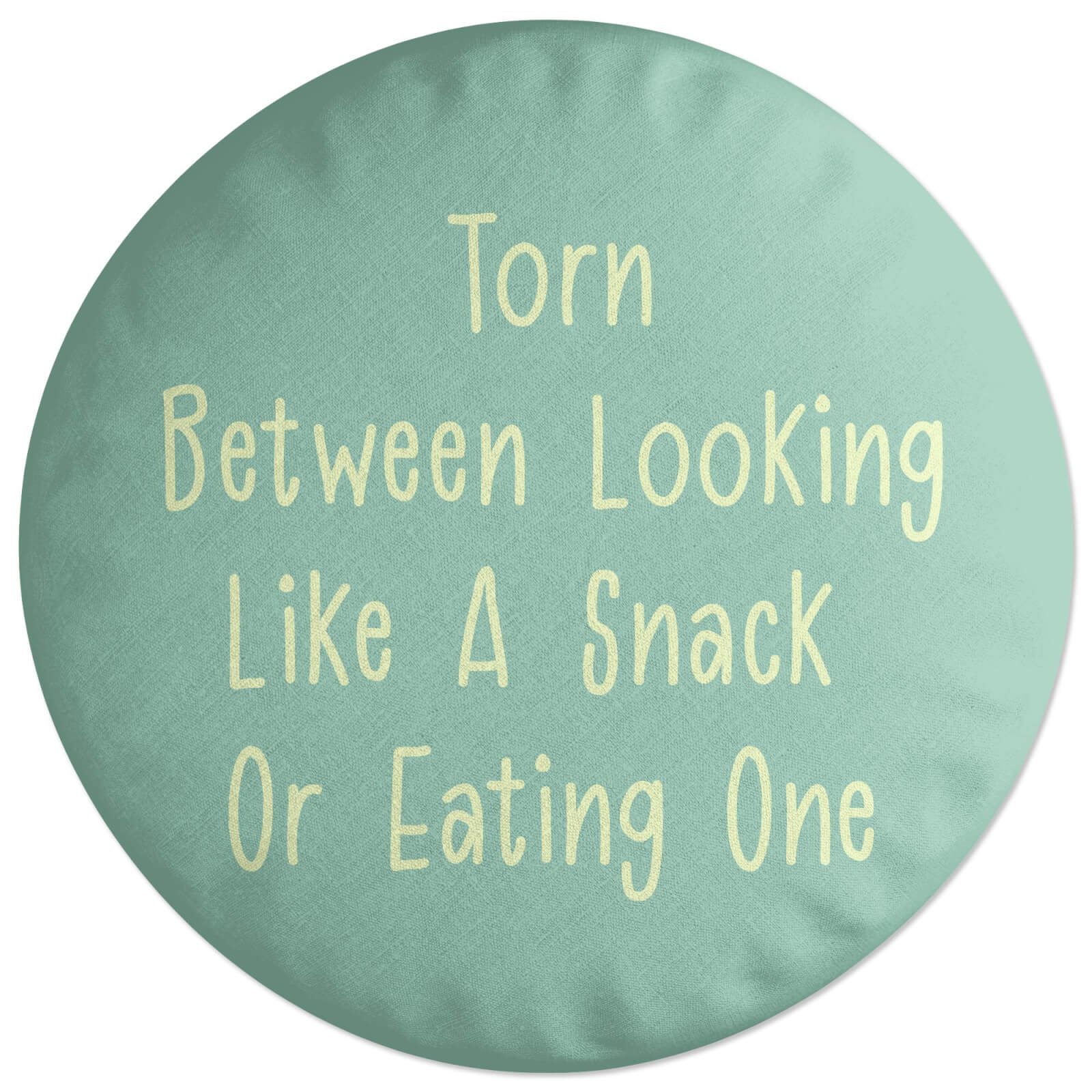 Torn Between Looking Like A Snack Or Eating One Round Cushion